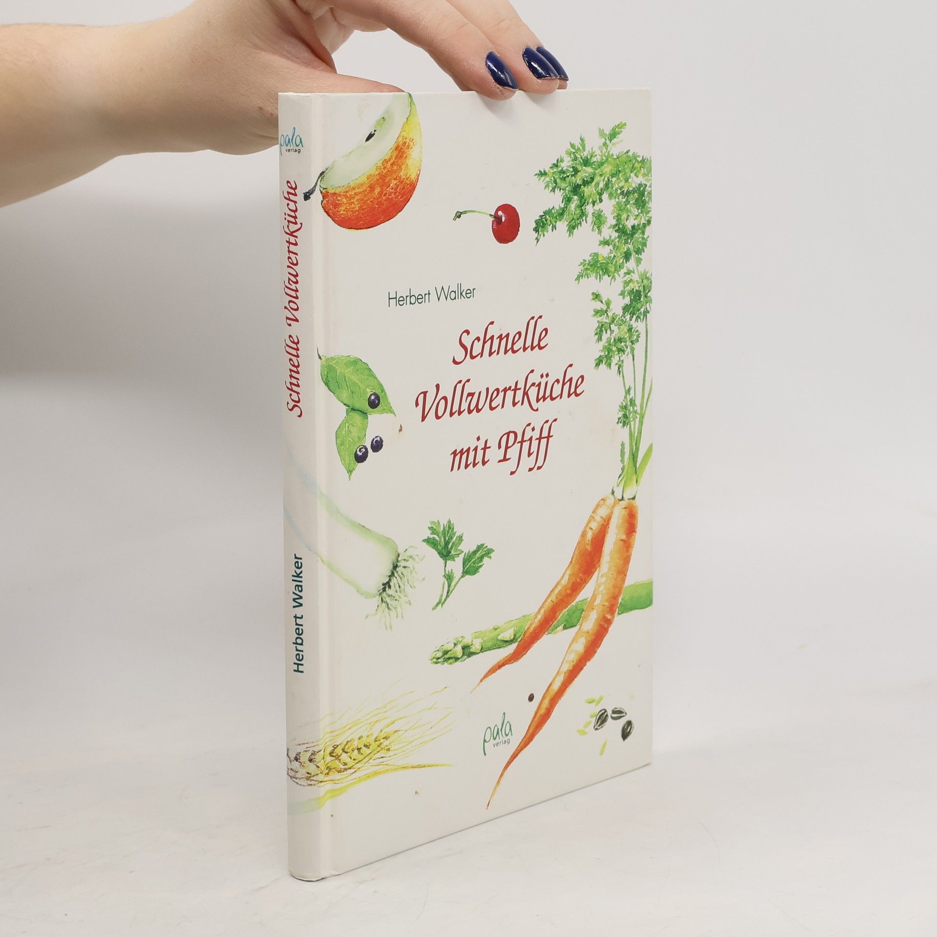 Herbert Walker Schnelle Vollwertküche mit Pfiff