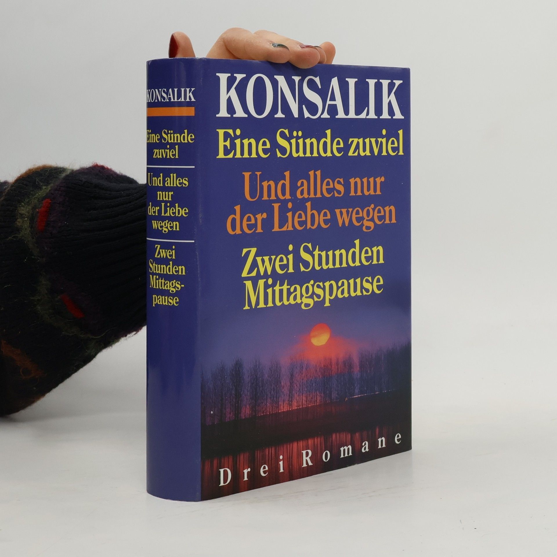 Heinz G. Konsalik Eine Sünde zuviel. Und alles nur der Liebe wegen. Zwei Stunden Mittagspause