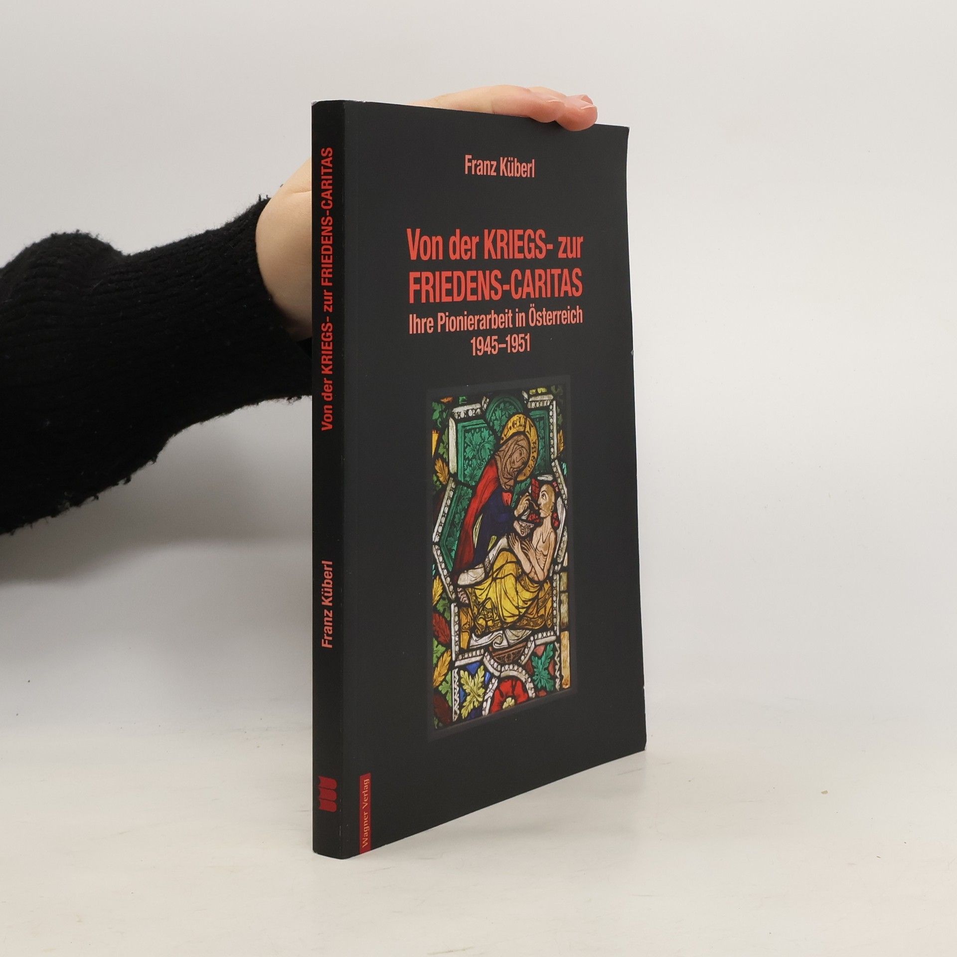 Franz Küberl Von der Kriegs- zur Friedenscaritas