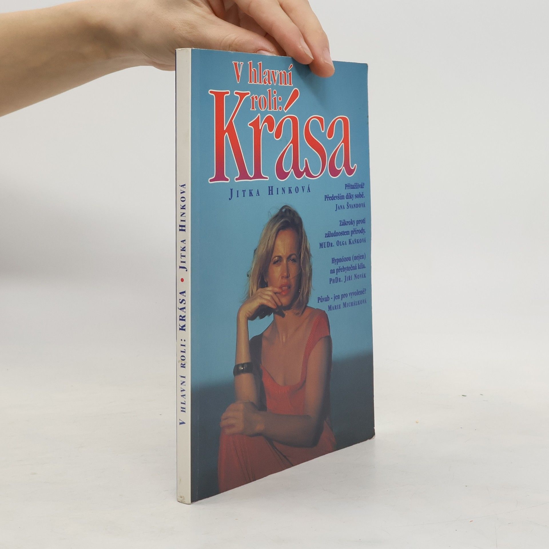 Jitka Hinková V hlavní roli: Krása : [rozhovor s Janou Švandovou a další rozhovory]