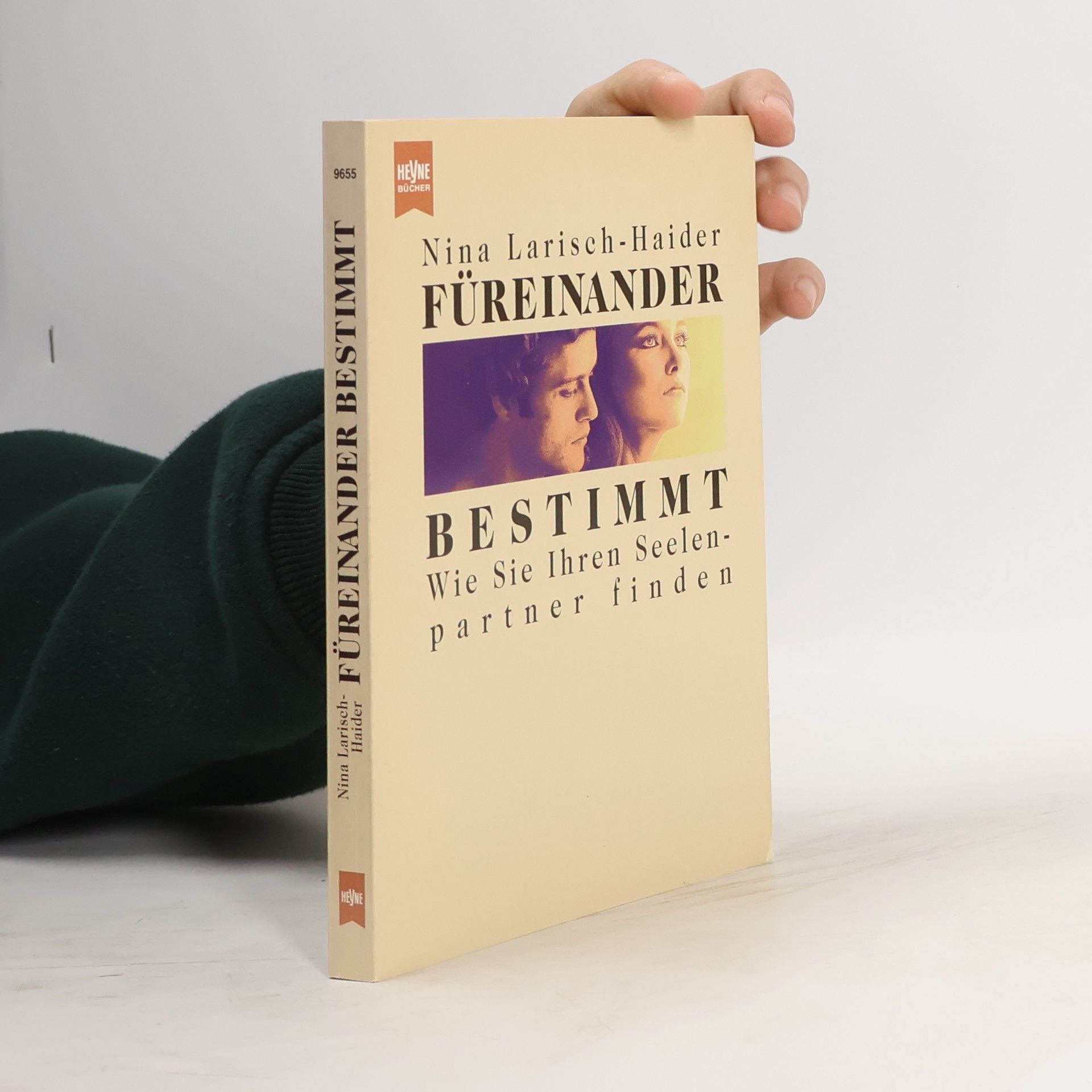 Füreinander bestimmt. Wie Sie Ihren Seelenpartner finden.