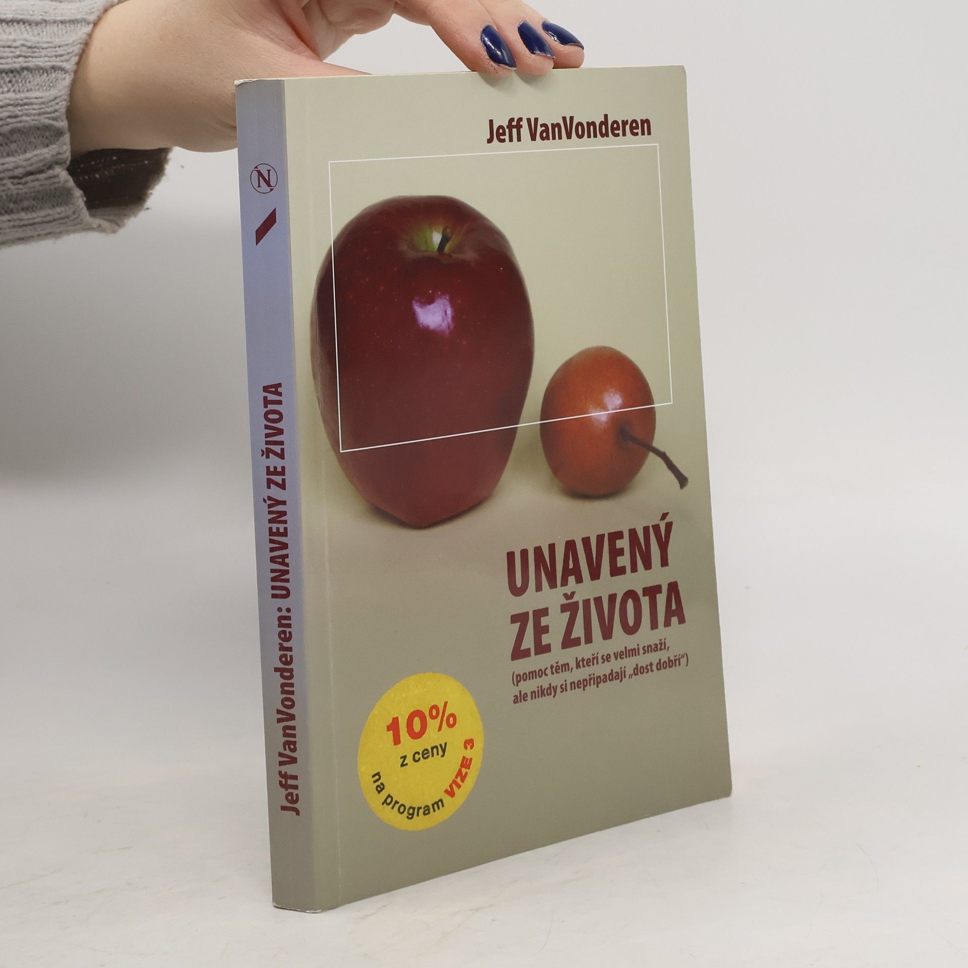 Jeffrey VanVonderen Unavený ze života : pomoc těm, kteří se velmi snaží, ale nikdy si nepřipadají "dost dobří"