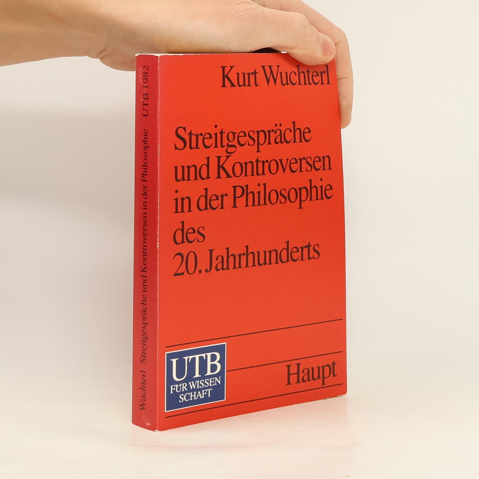 Kurt Wuchterl UTB: Streitgespräche und Kontroversen in der Philosophie des 20. Jahrhunderts