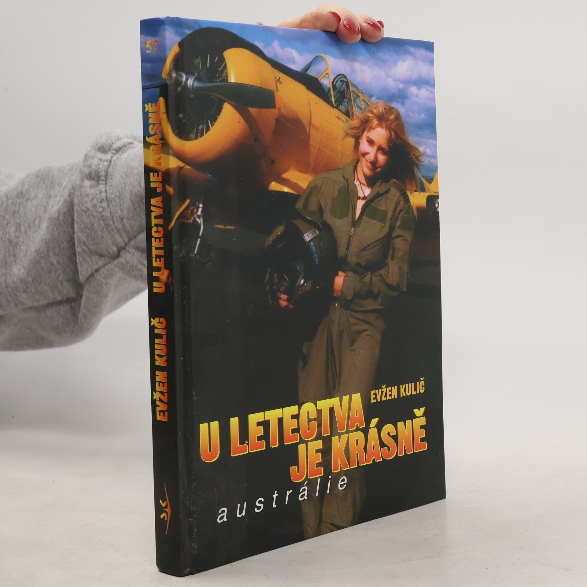 Evžen Kulič U letectva je krásně : Australie : vyprávění tří českých pilotů, kteří se rozhodli objet Austrálii