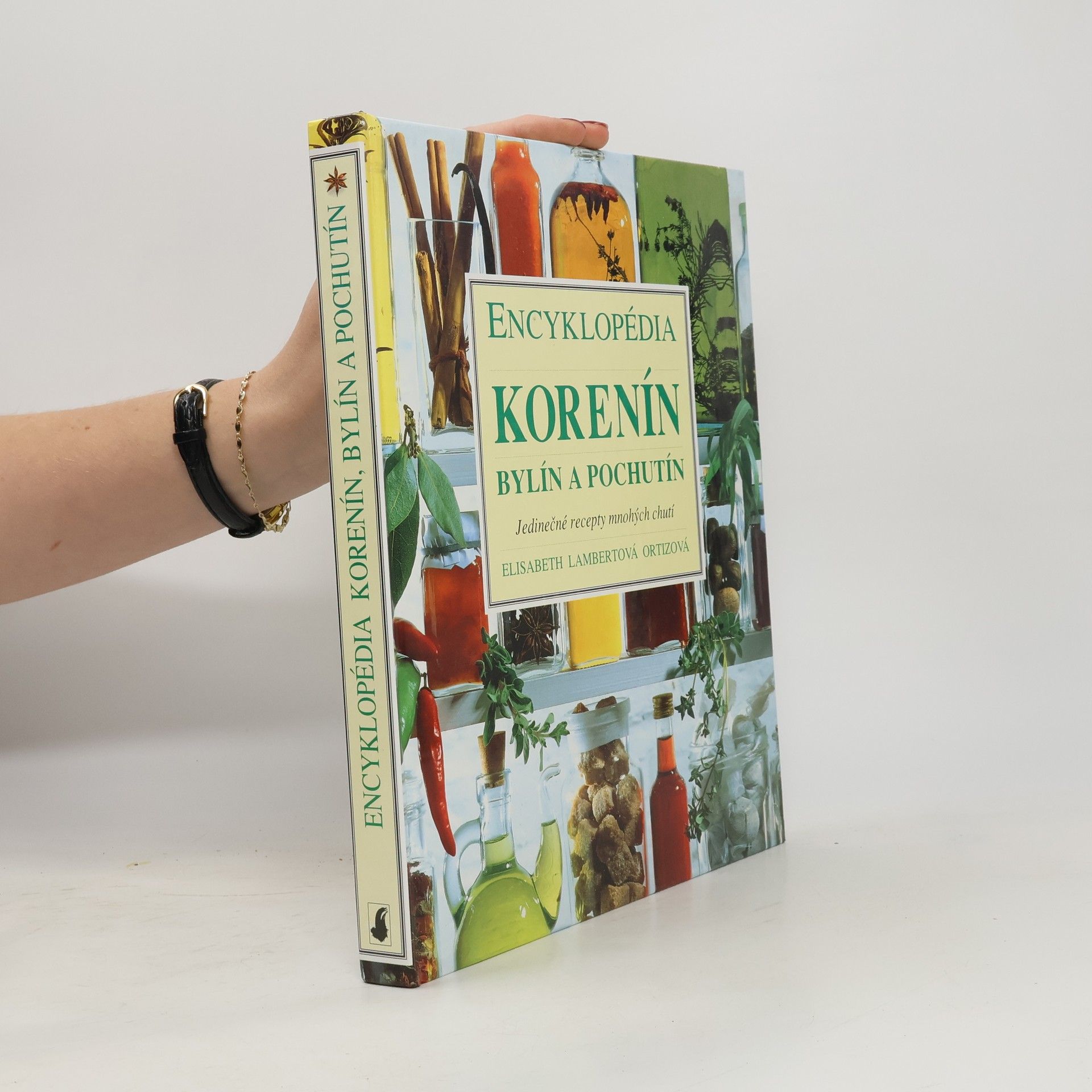 Elizabeth Lambert Ortiz Encyklopédia korenín, bylín a pochutín