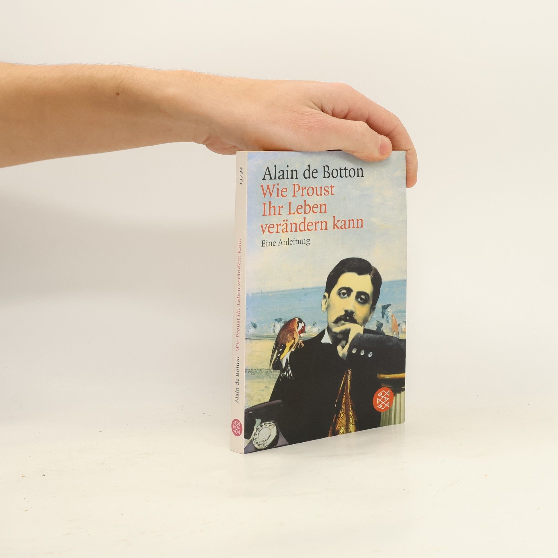 Alain de Botton Wie Proust Ihr Leben verändern kann