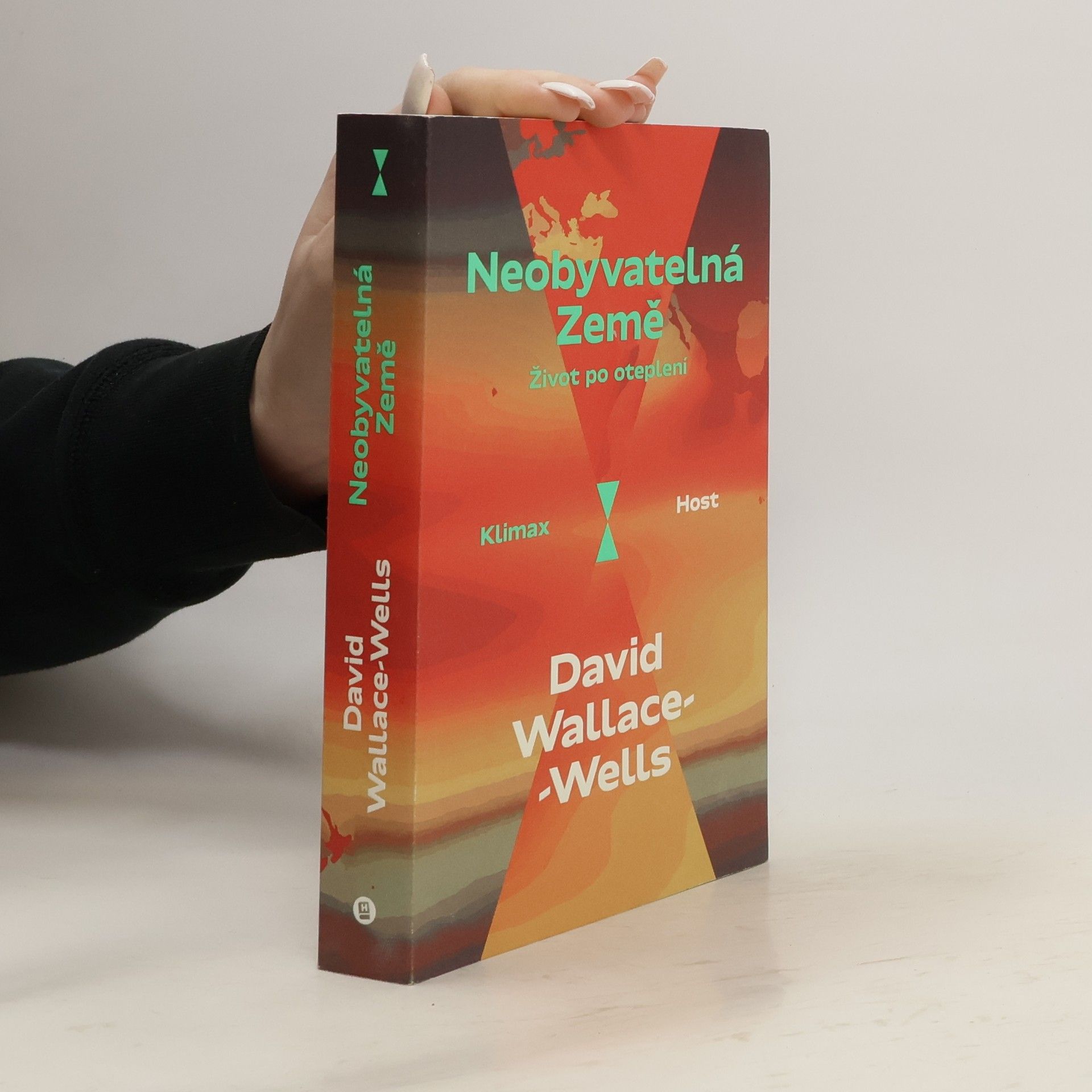 David Wallace-Wells Neobyvatelná Země : život po oteplení