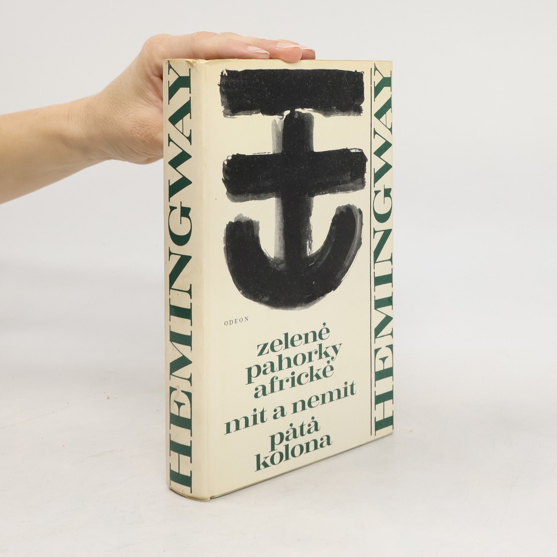 Ernest Hemingway Zelené pahorky africké. Mít a nemít. Pátá kolona