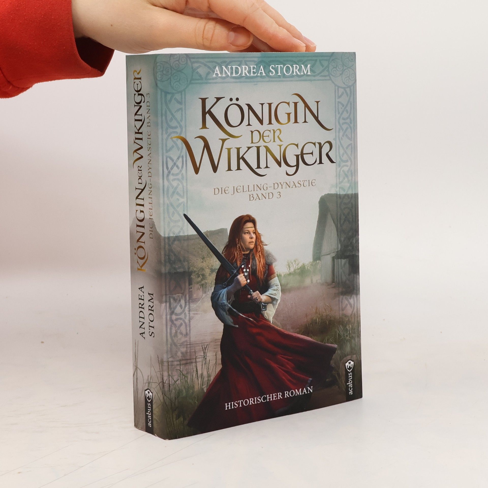 Andrea Storm Königin der Wikinger. Die Jelling-Dynastie. Band 3