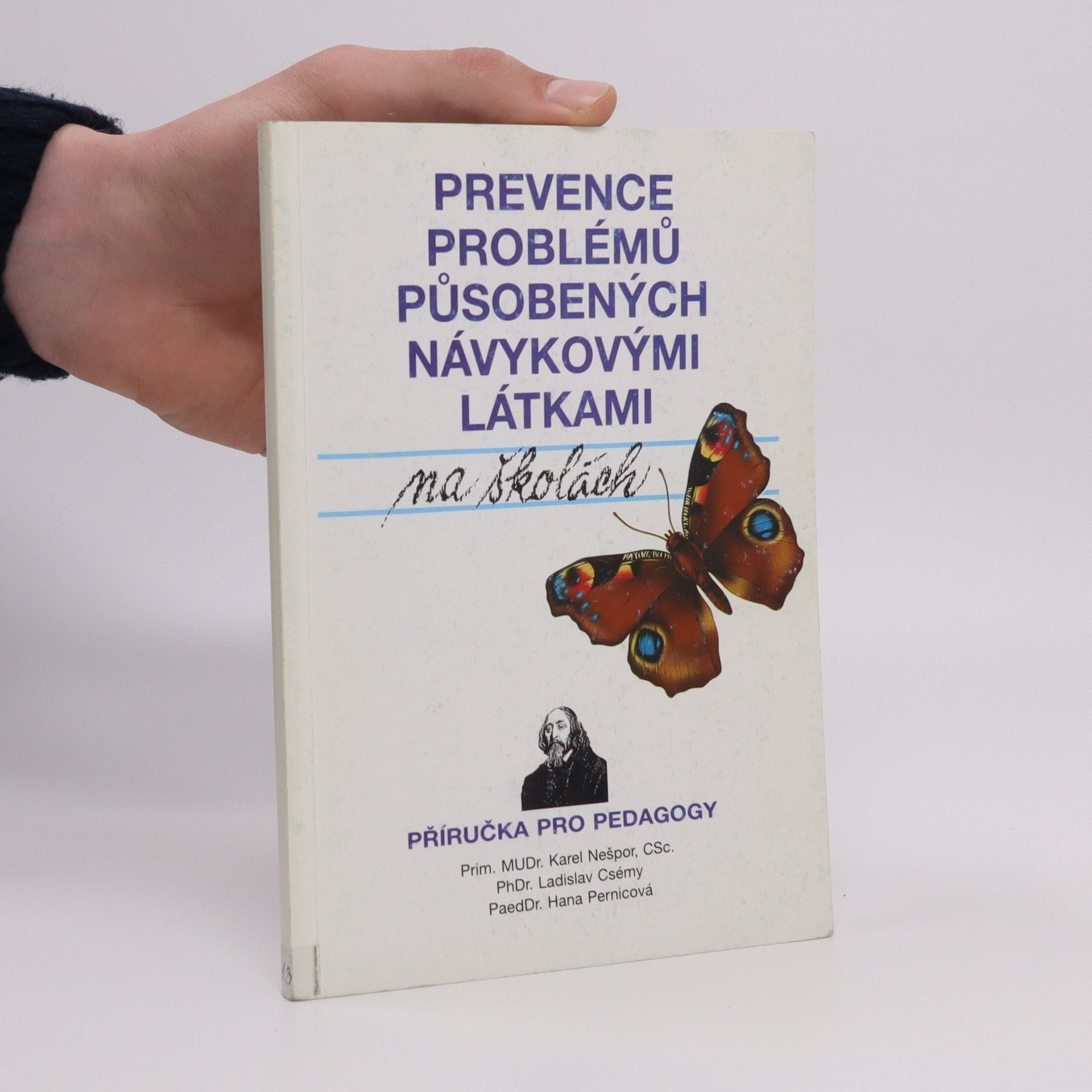 Karel Nešpor Prevence problémů působených návykovými látkami na školách