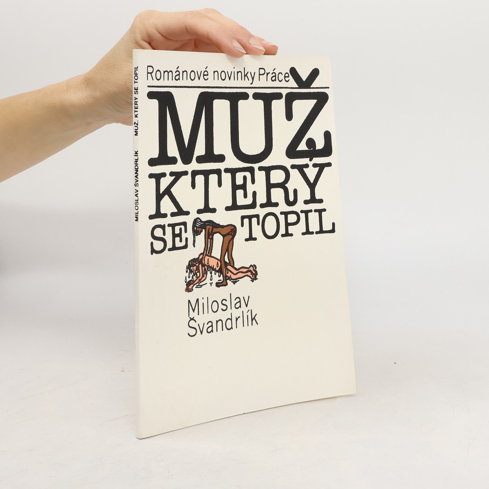 Miloslav Švandrlík Muž, který se topil