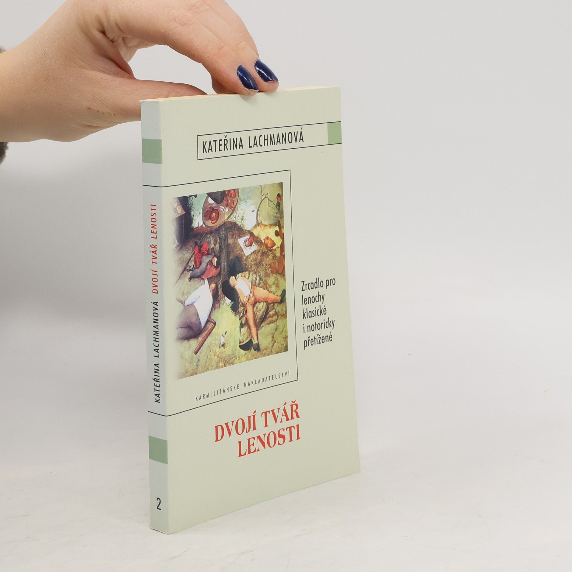 Kateřina Lachmanová Dvojí tvář lenosti