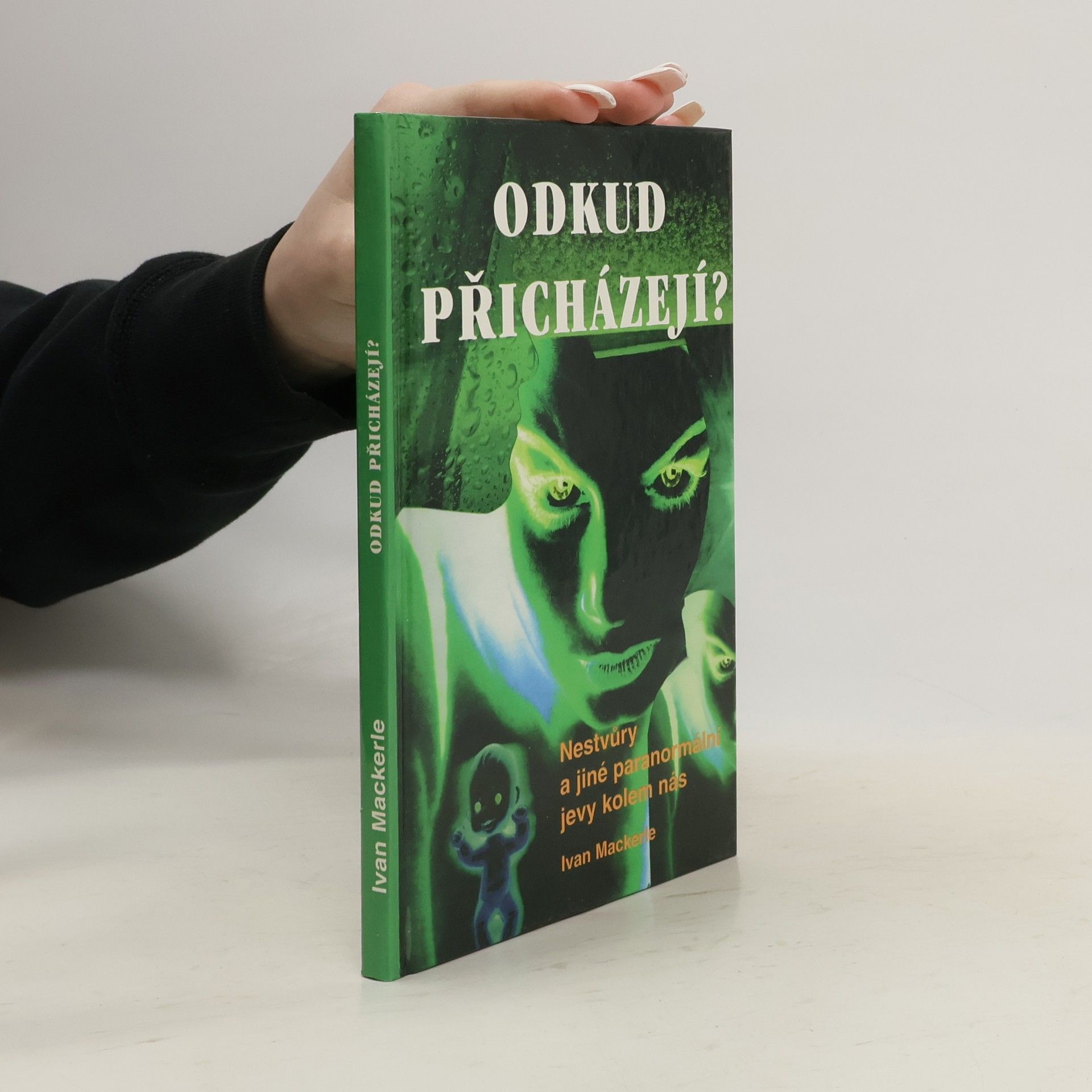 Odkud přicházejí? Nestvůry a jiné paranormální jevy kolem nás