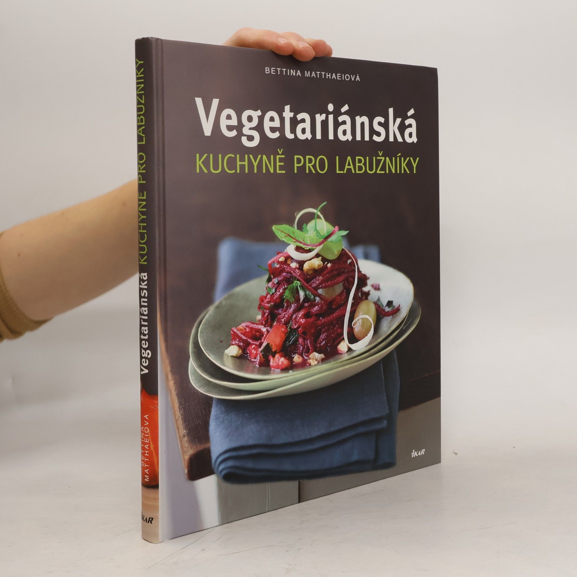 Bettina Matthaei Vegetariánská kuchyně pro labužníky