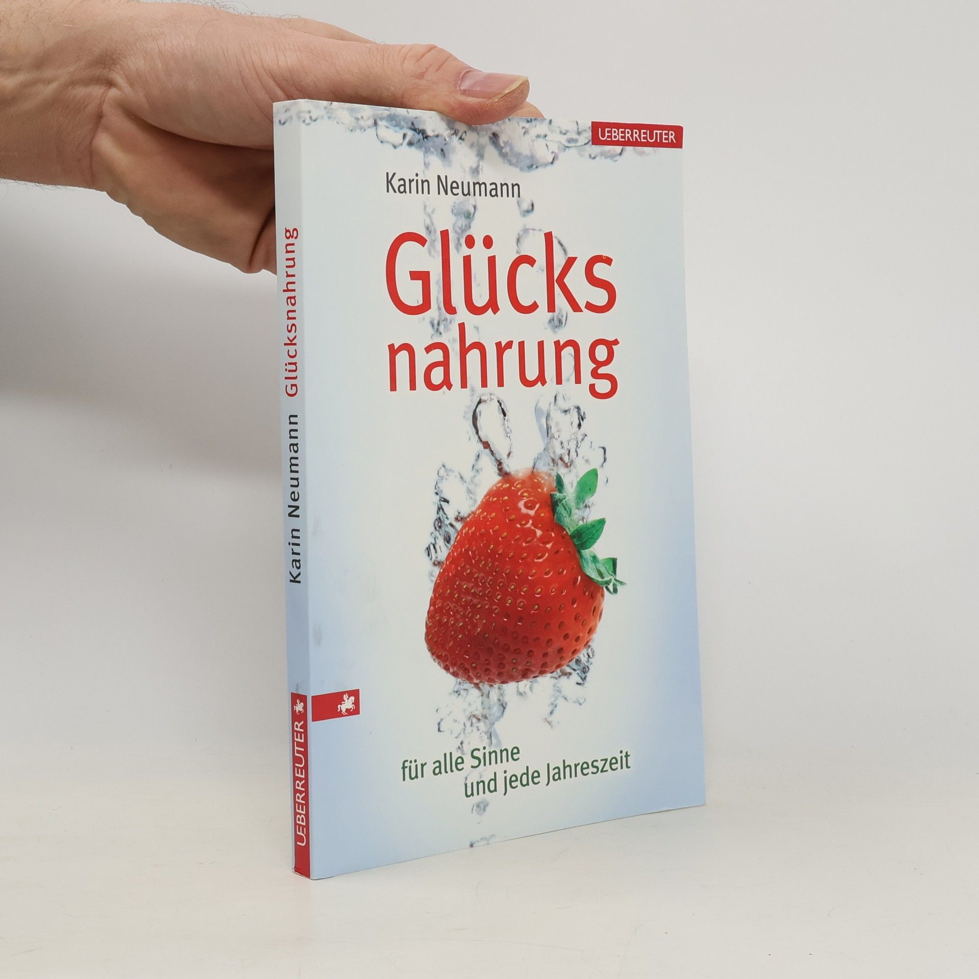 Karin Neumann Glücksnahrung für alle Sinne und jede Jahreszeit