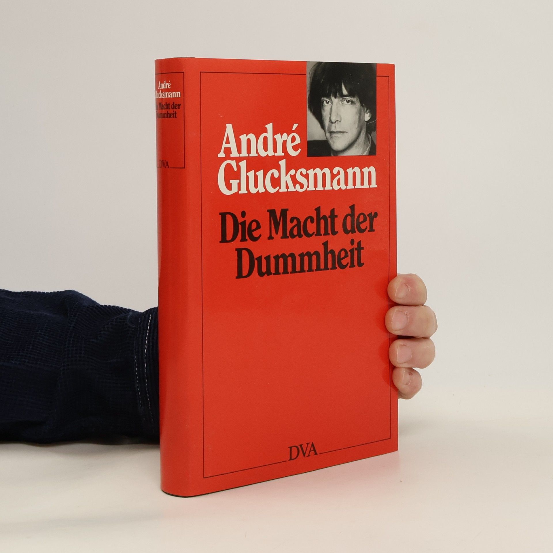 André Glucksmann Die Macht der Dummheit