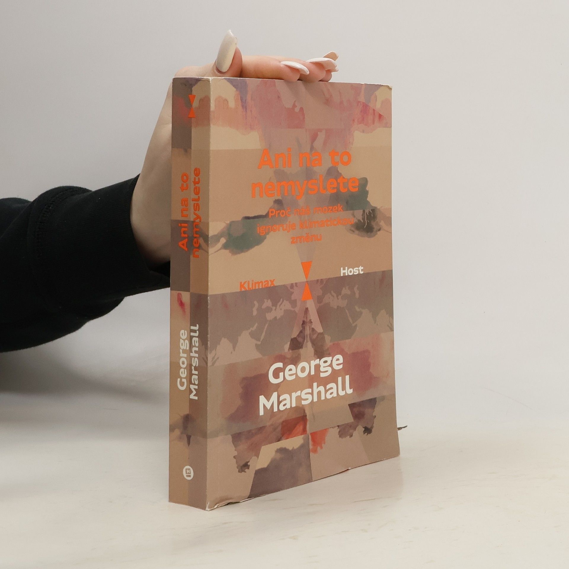 George Marshall Ani na to nemyslete. Proč náš mozek ignoruje změnu klimatu