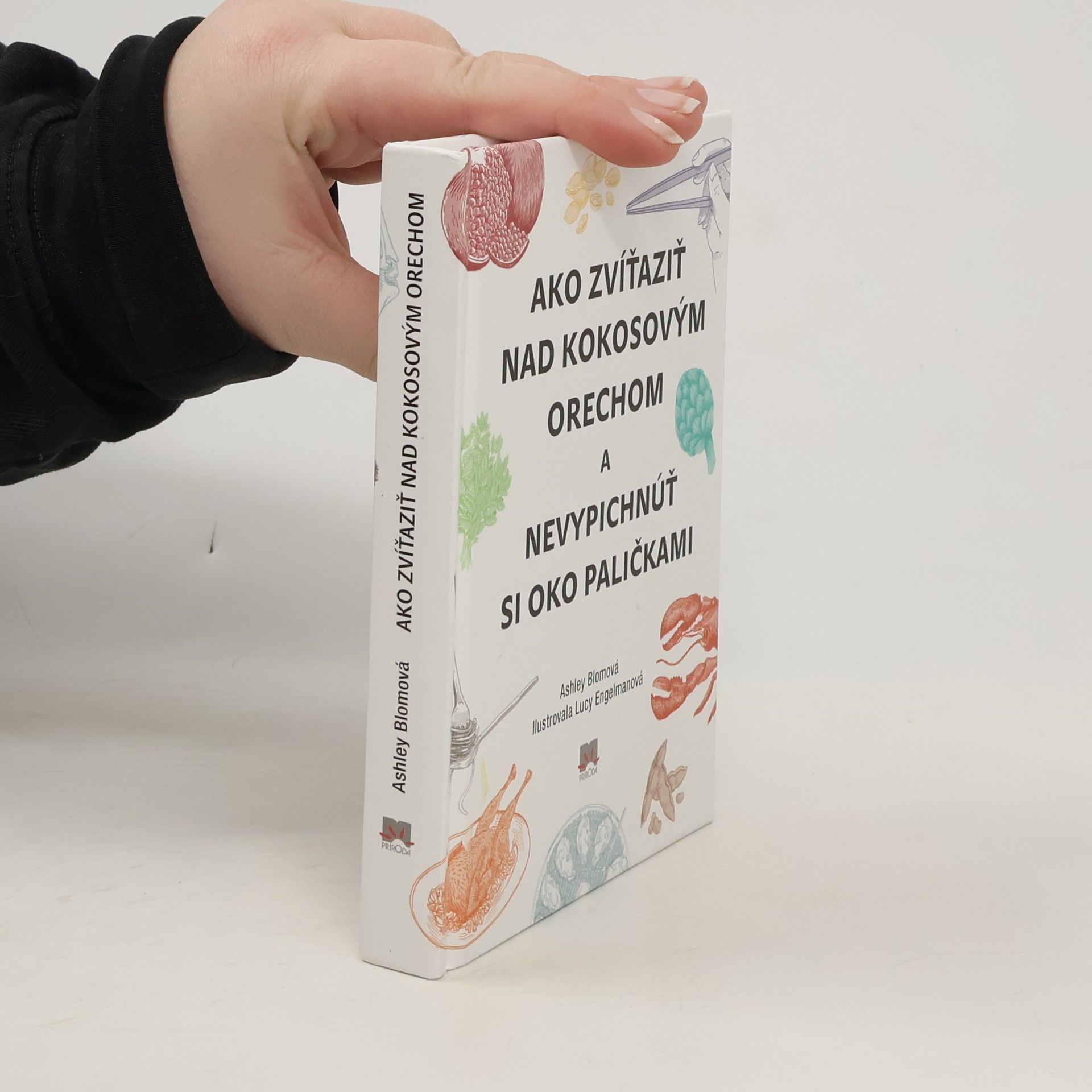 Ashley Blom Ako zvíťaziť nad kokosovým orechom a nevypichnúť si oko paličkami