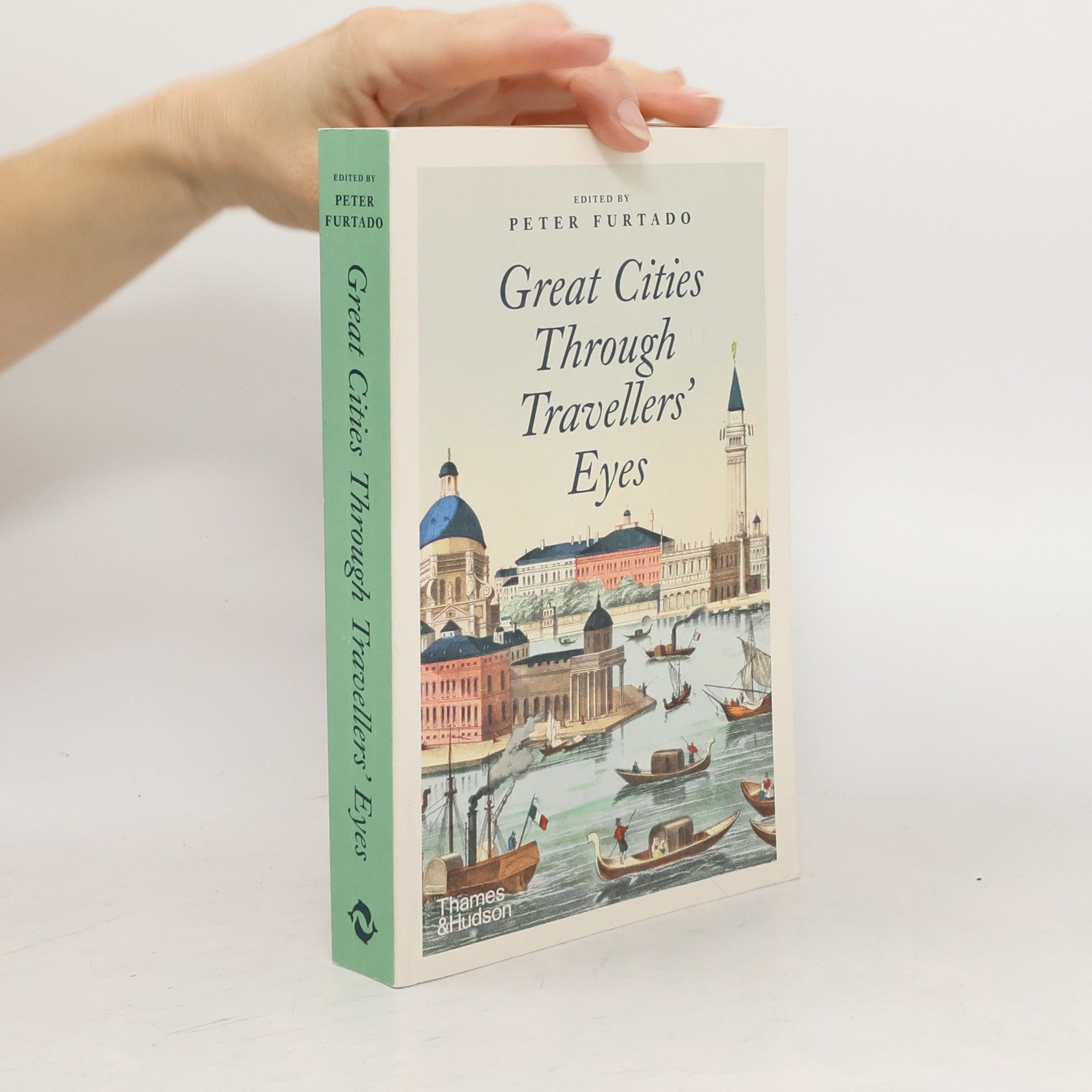 Peter Furtado Great cities through travellers' eyes : with 39 illustrations