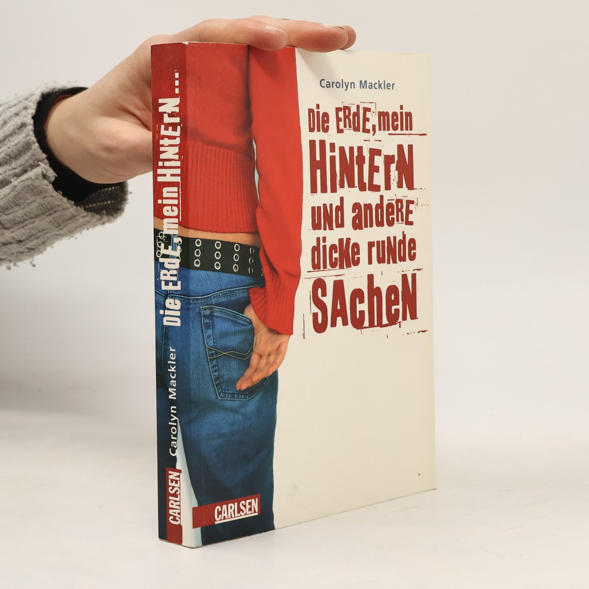 Carolyn Mackler Die Erde, mein Hintern und andere dicke runde Sachen