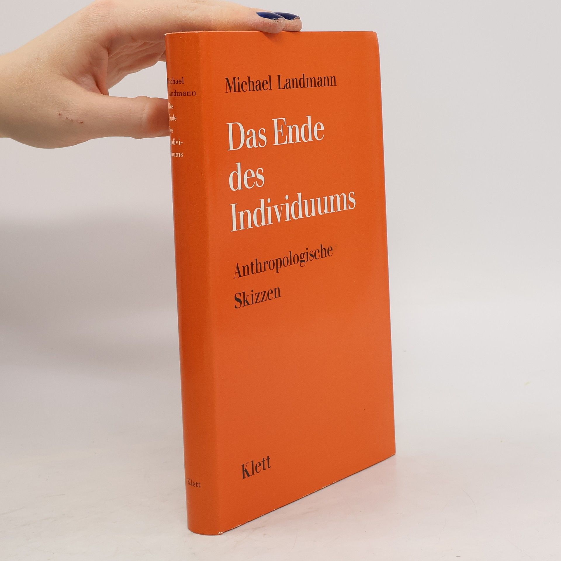 Michael Landmann Das Ende des Individuums. Anthropologische Skizzen