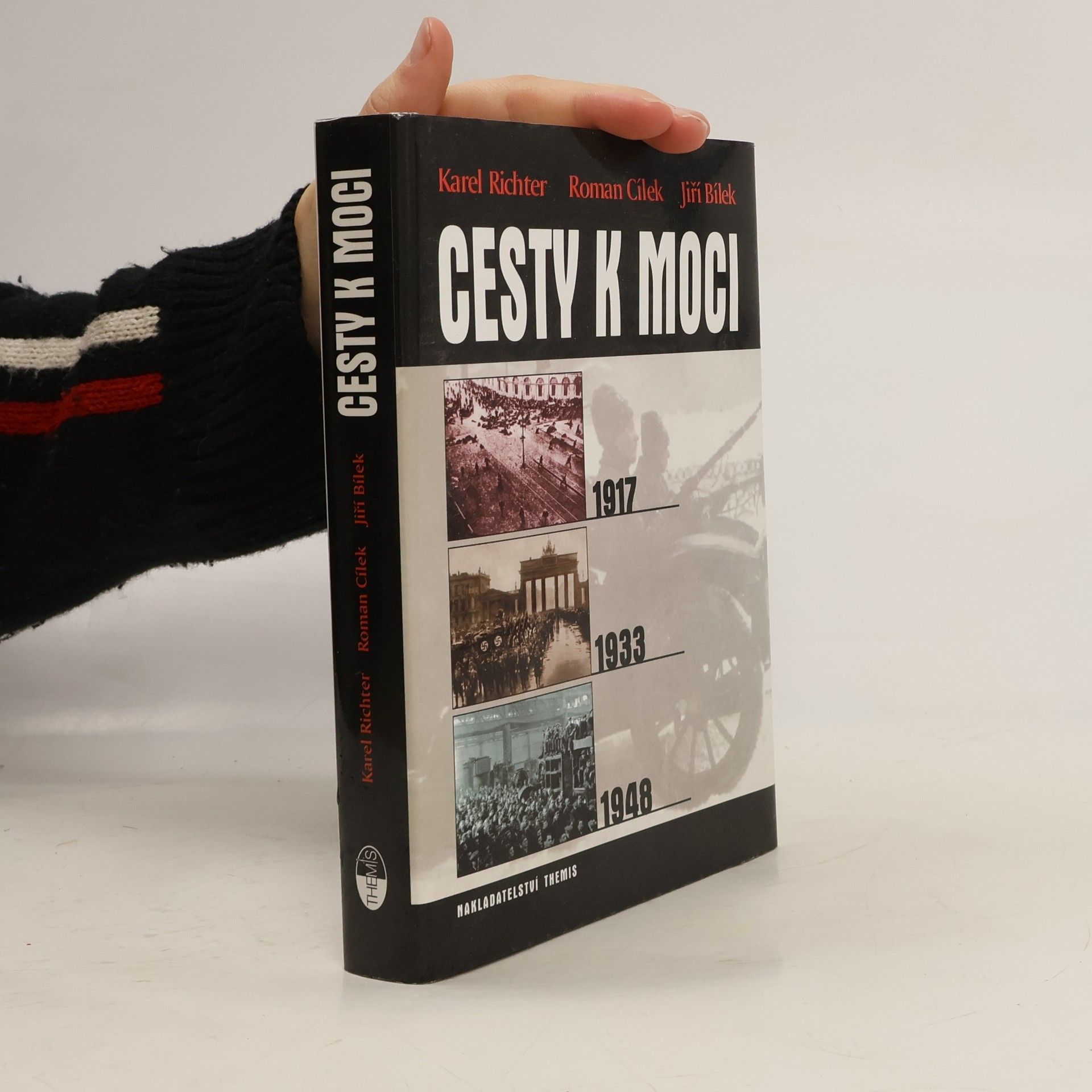 Karel Richter Cesty k moci 1917, 1933, 1948