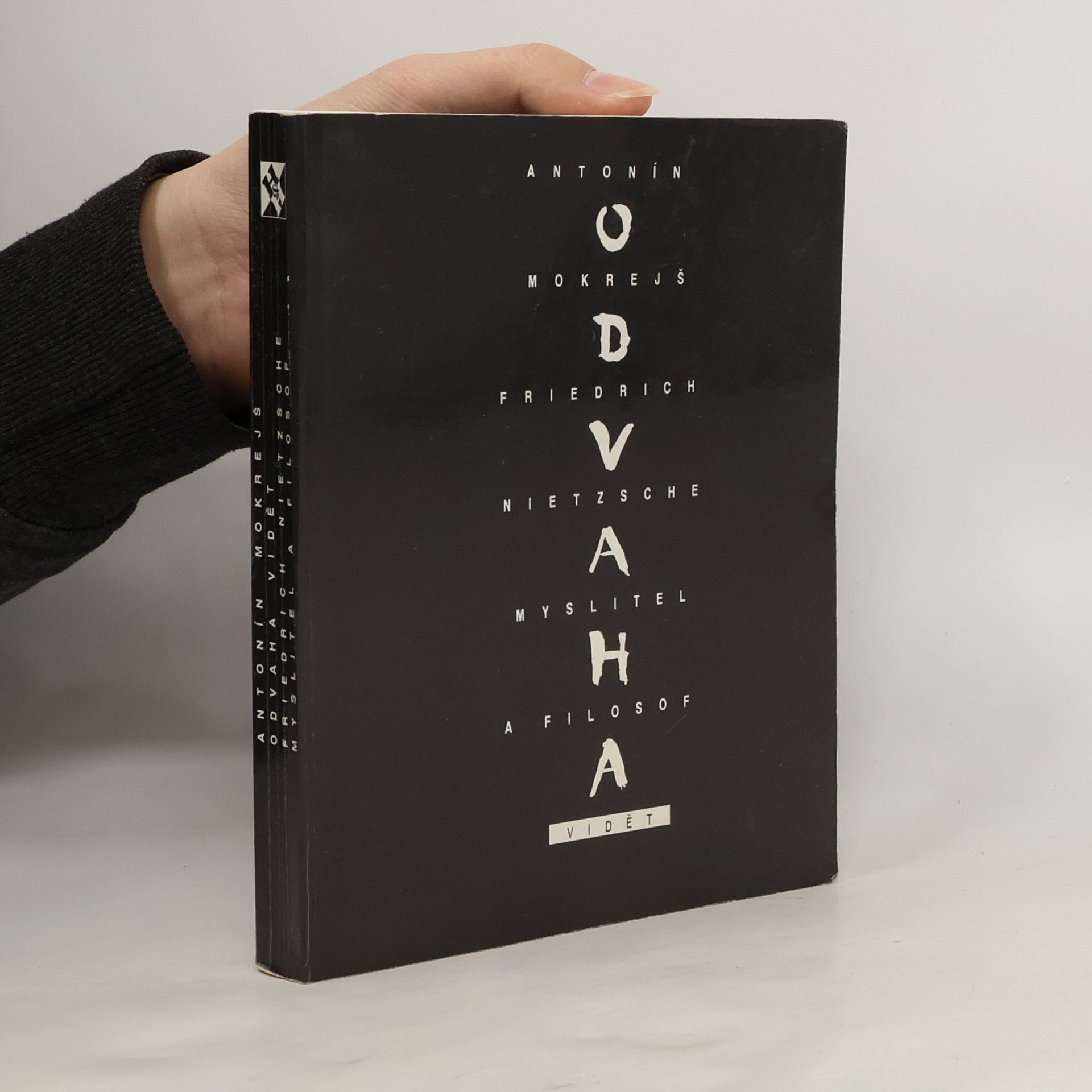 Antonín Mokrejš Odvaha vidět: Friedrich Nietzsche - myslitel a filosof