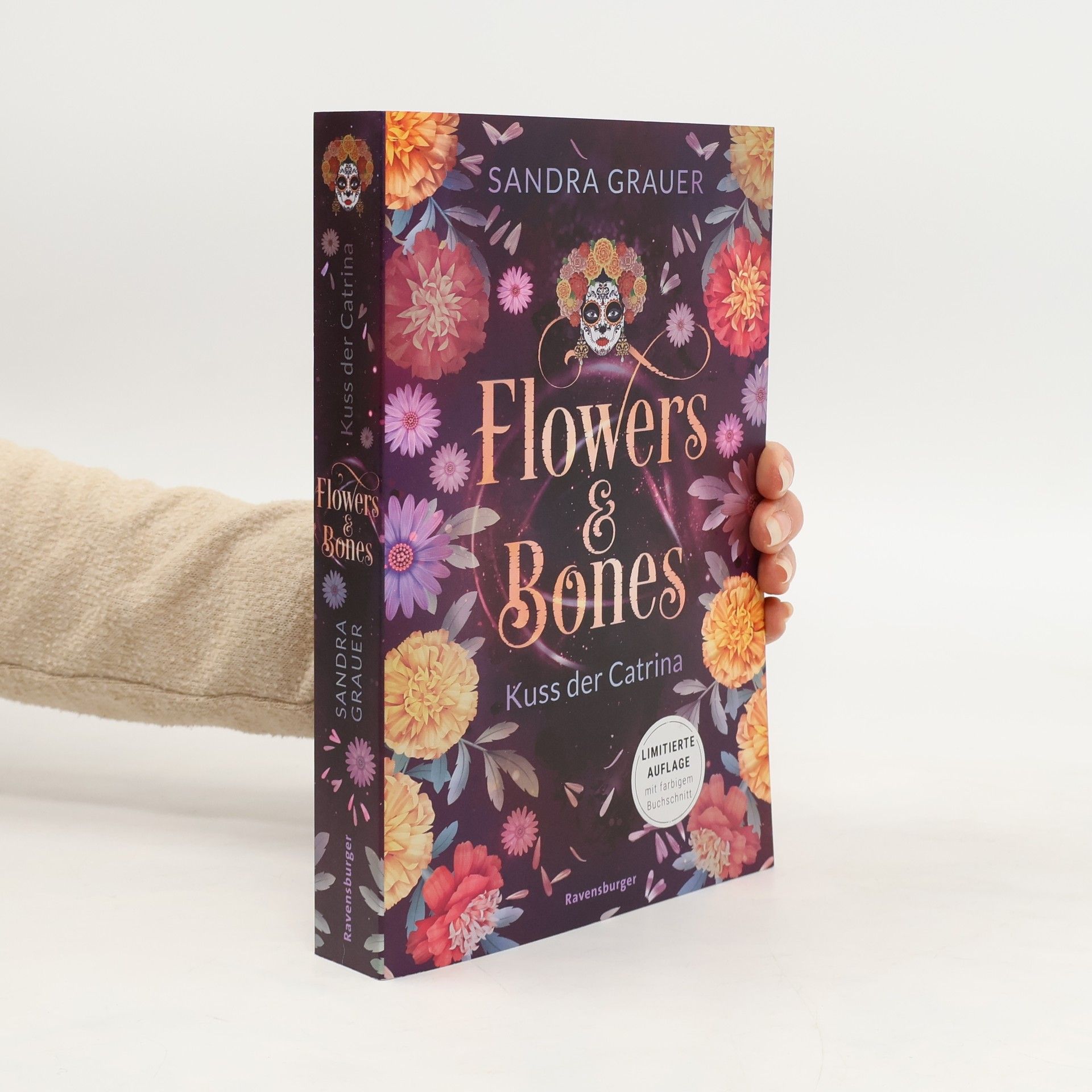 Sandra Grauer Flowers & Bones, Band 2: Kuss der Catrina (Limitierte Auflage mit Farbschnitt!)