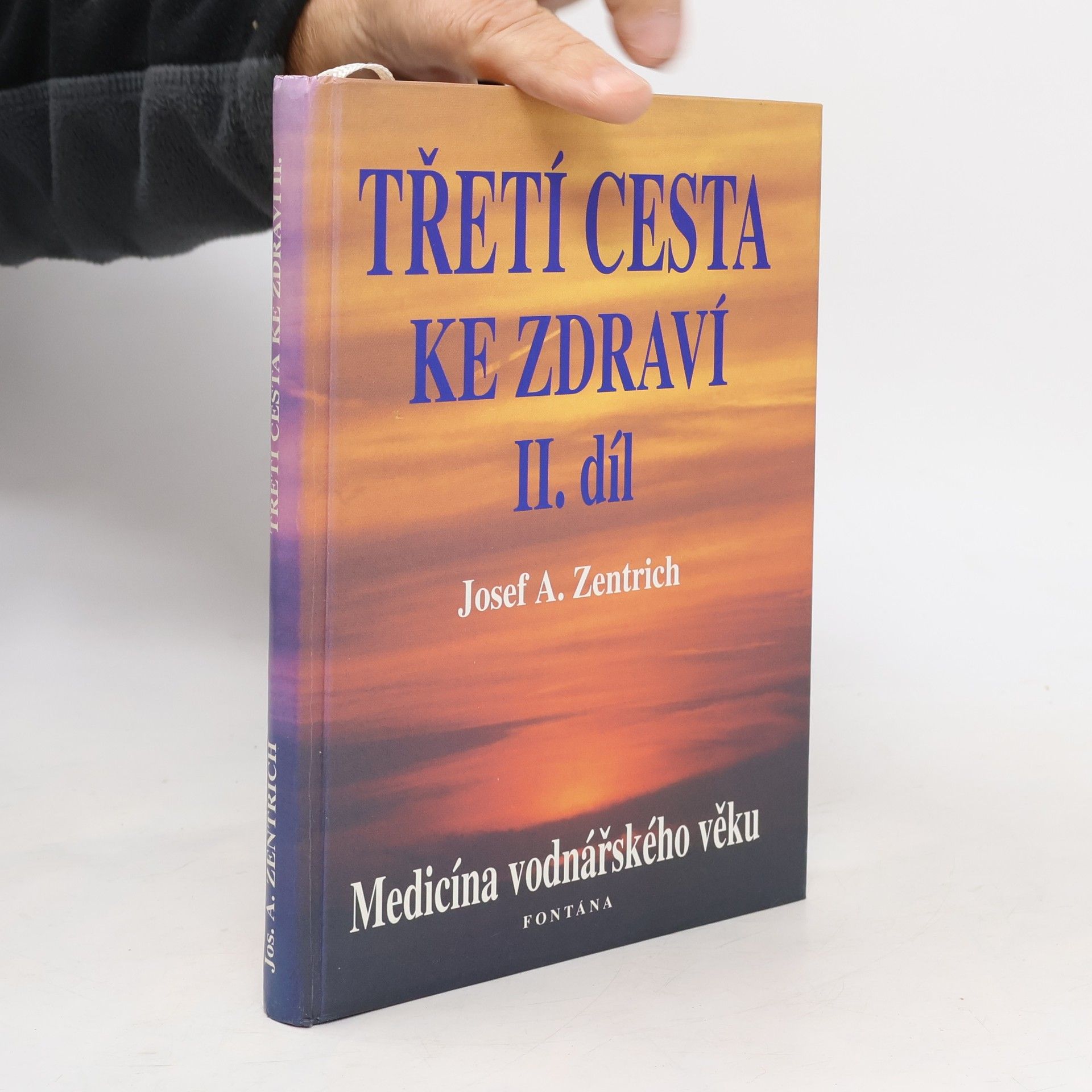 Třetí cesta ke zdraví. II. díl. Medicína vodnářského věku