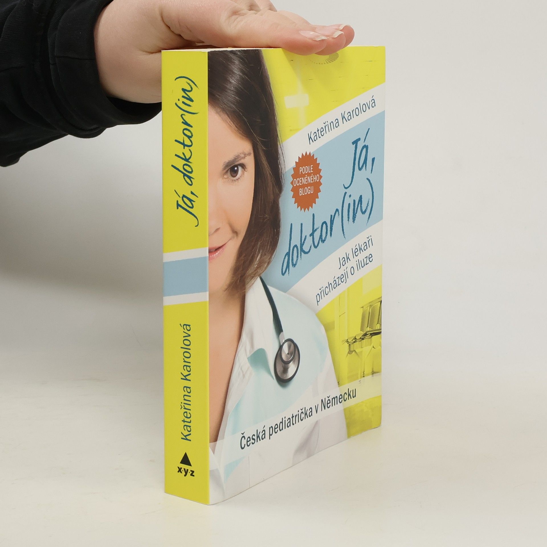 Kateřina Karolová Já, doktor(in). Jak lékaři přicházejí o iluze. Česká pediatrička v Německu