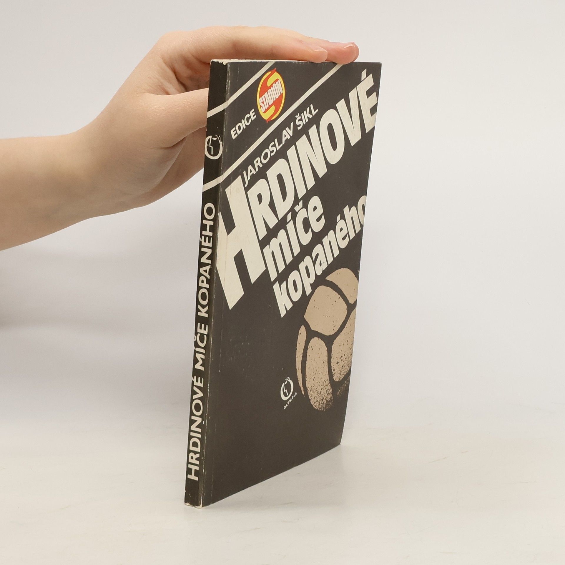 Jaroslav Šikl Hrdinové míče kopaného