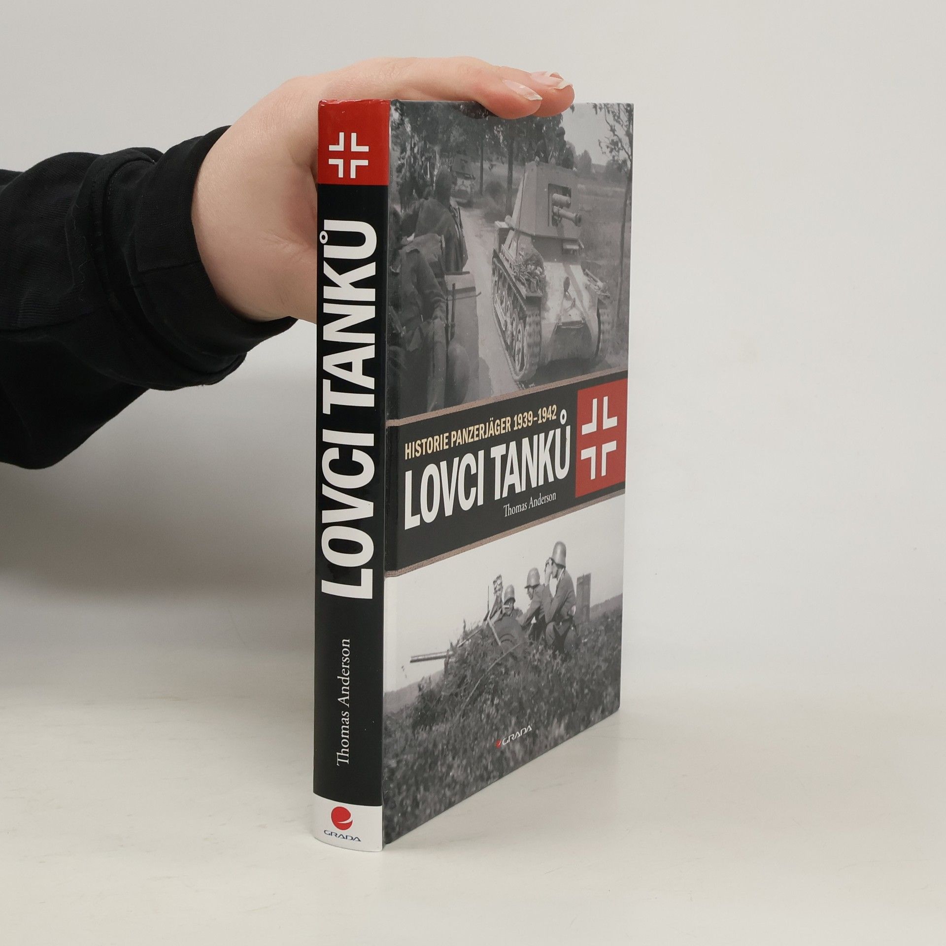 Thomas Anderson Lovci tanků: Historie Panzerjäger 1939-1942
