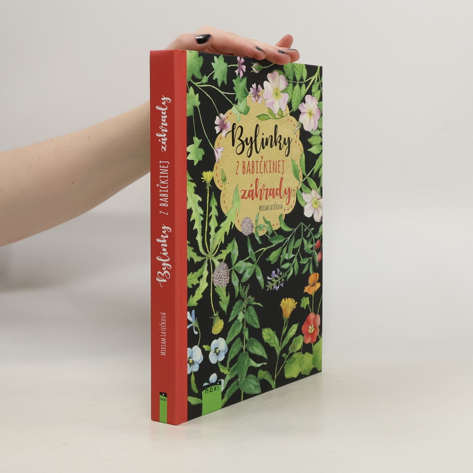 Miriam Latečková Bylinky z babičkinej záhrady