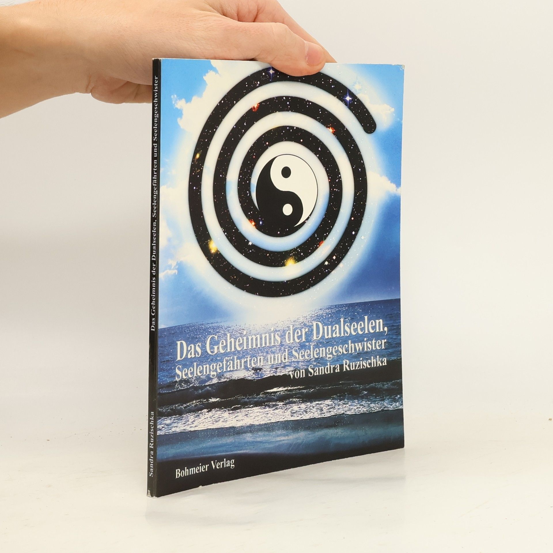Sandra Ruzischka Das Geheimnis der Dualseelen, Seelengefährten und Seelengeschwister