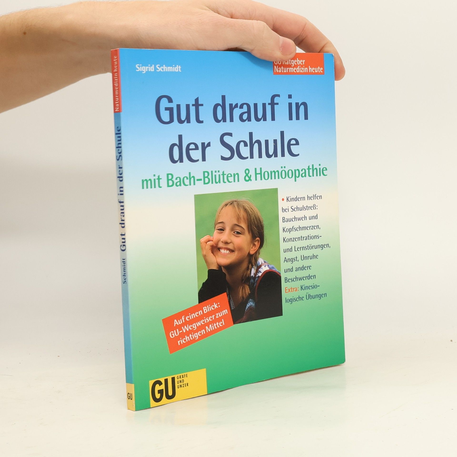 Sigrid Schmidt Gut drauf in der Schule mit Bach-Blüten & Homöopathie