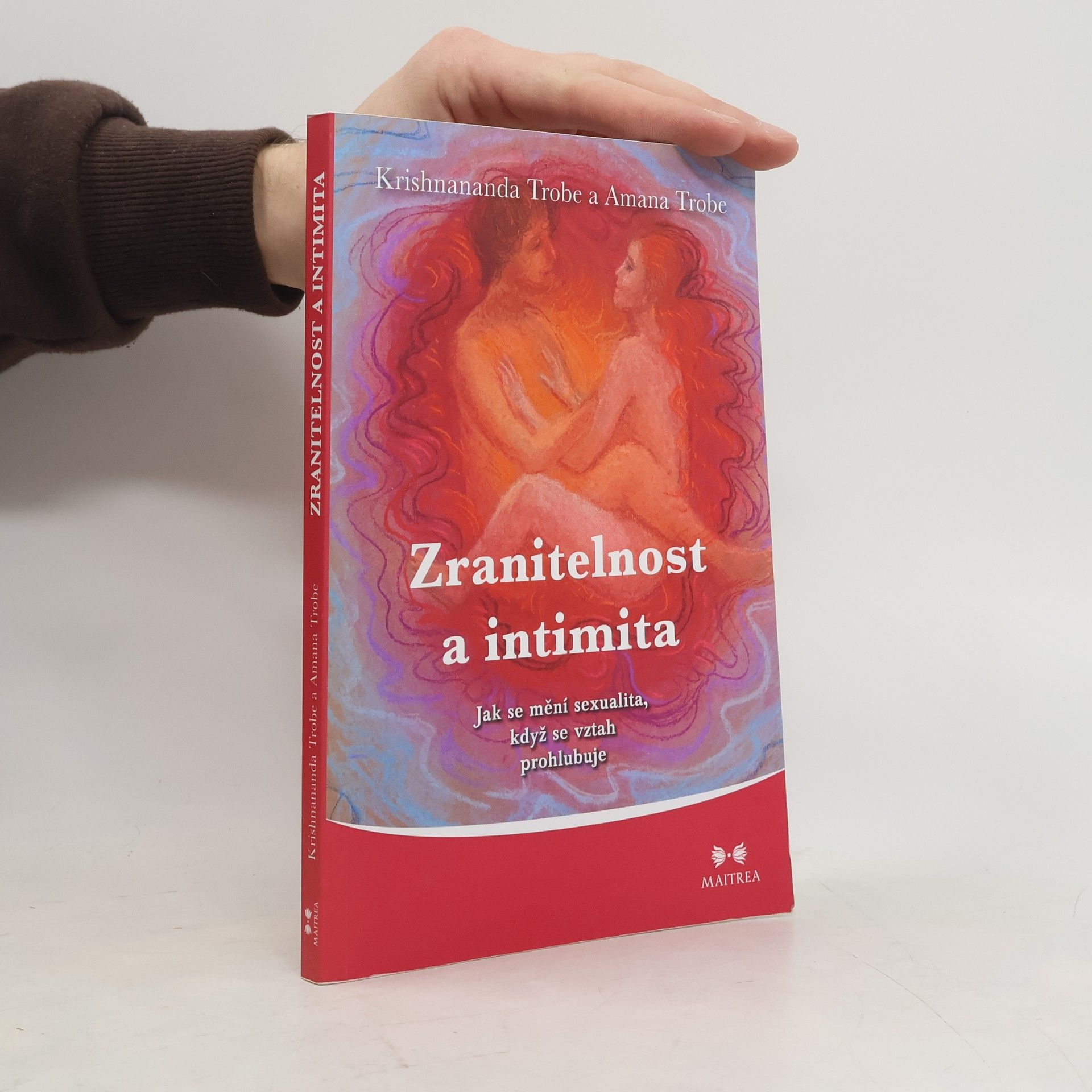 Krishnananda Trobe Zranitelnost a intimita. Jak se mění sexualita, když se vztah prohlubuje