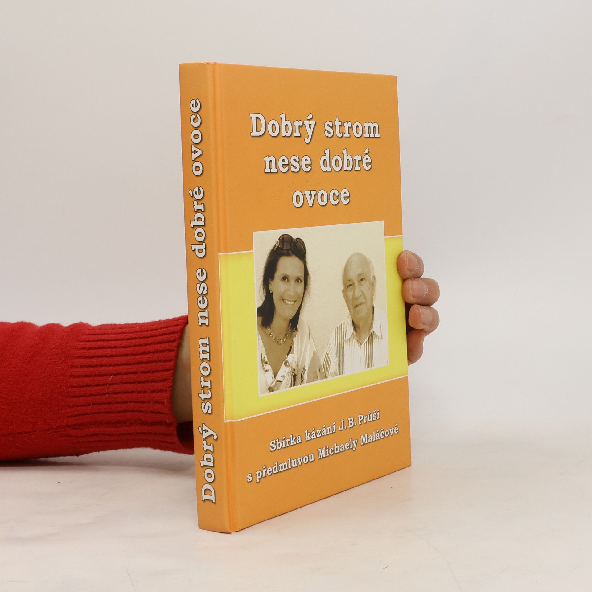 Josef Bedřich Průša Dobrý strom nese dobré ovoce