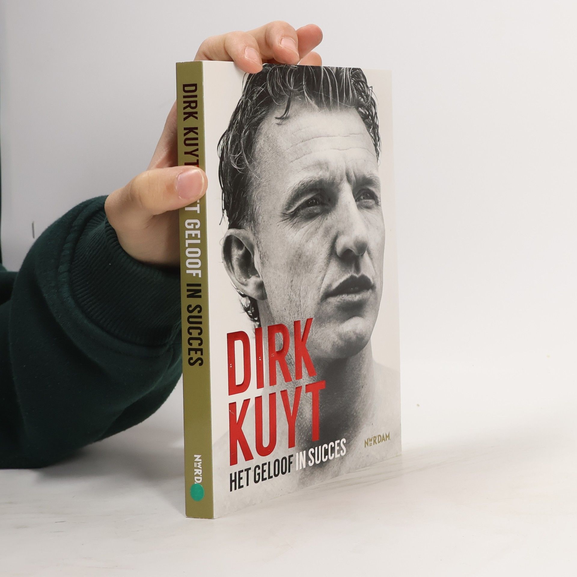 Dirk Kuyt Dirk Kuyt. Het geloof in succes