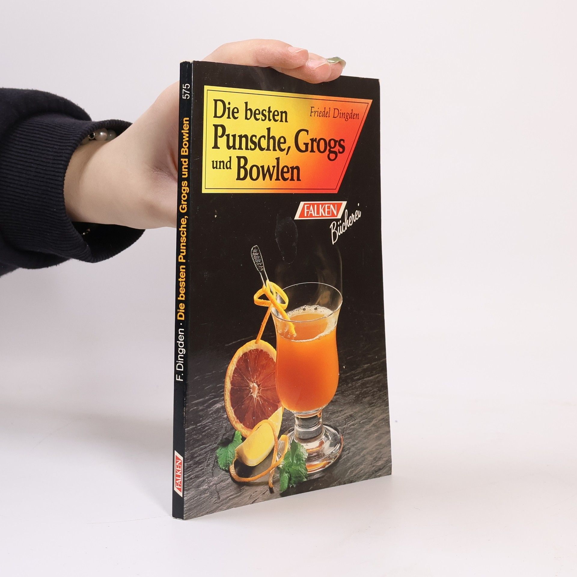 Friedel Dingden Die besten Punsche, Grogs und Bowlen