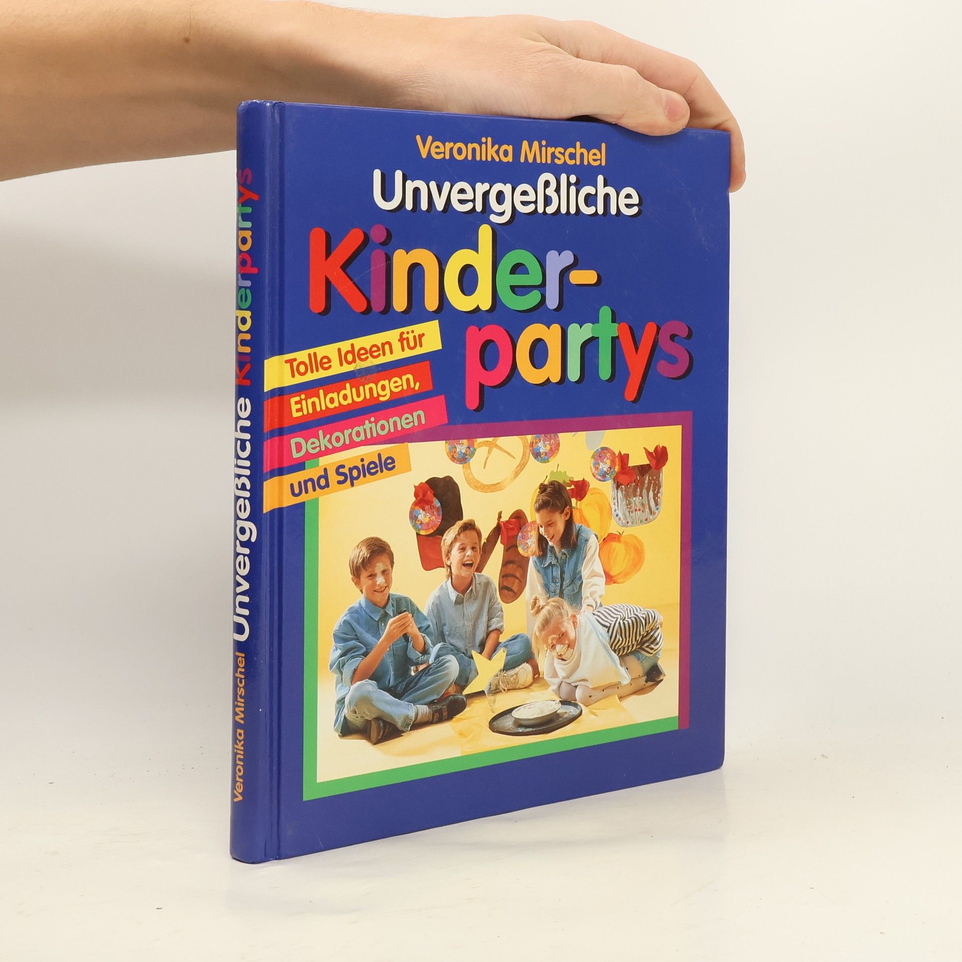 Veronika Mirschel Unvergessliche Kinderpartys