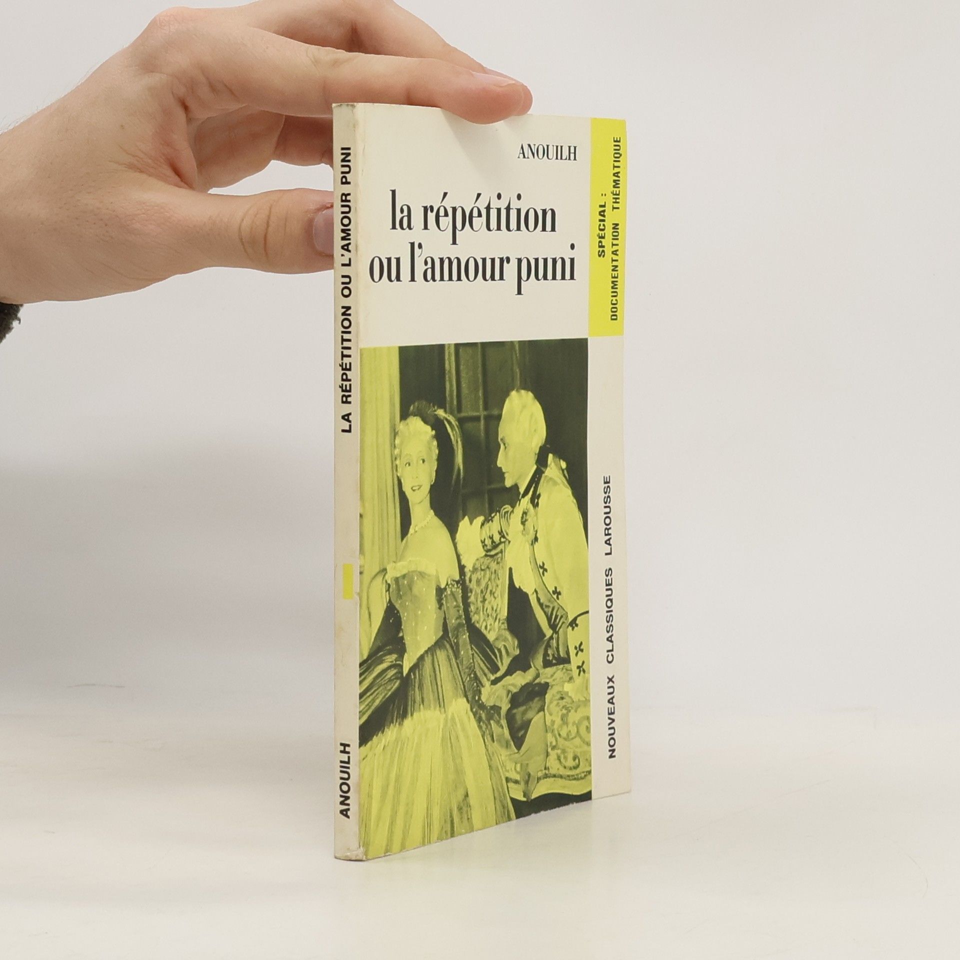 Jean Anouilh La répétition ou l'amour puni