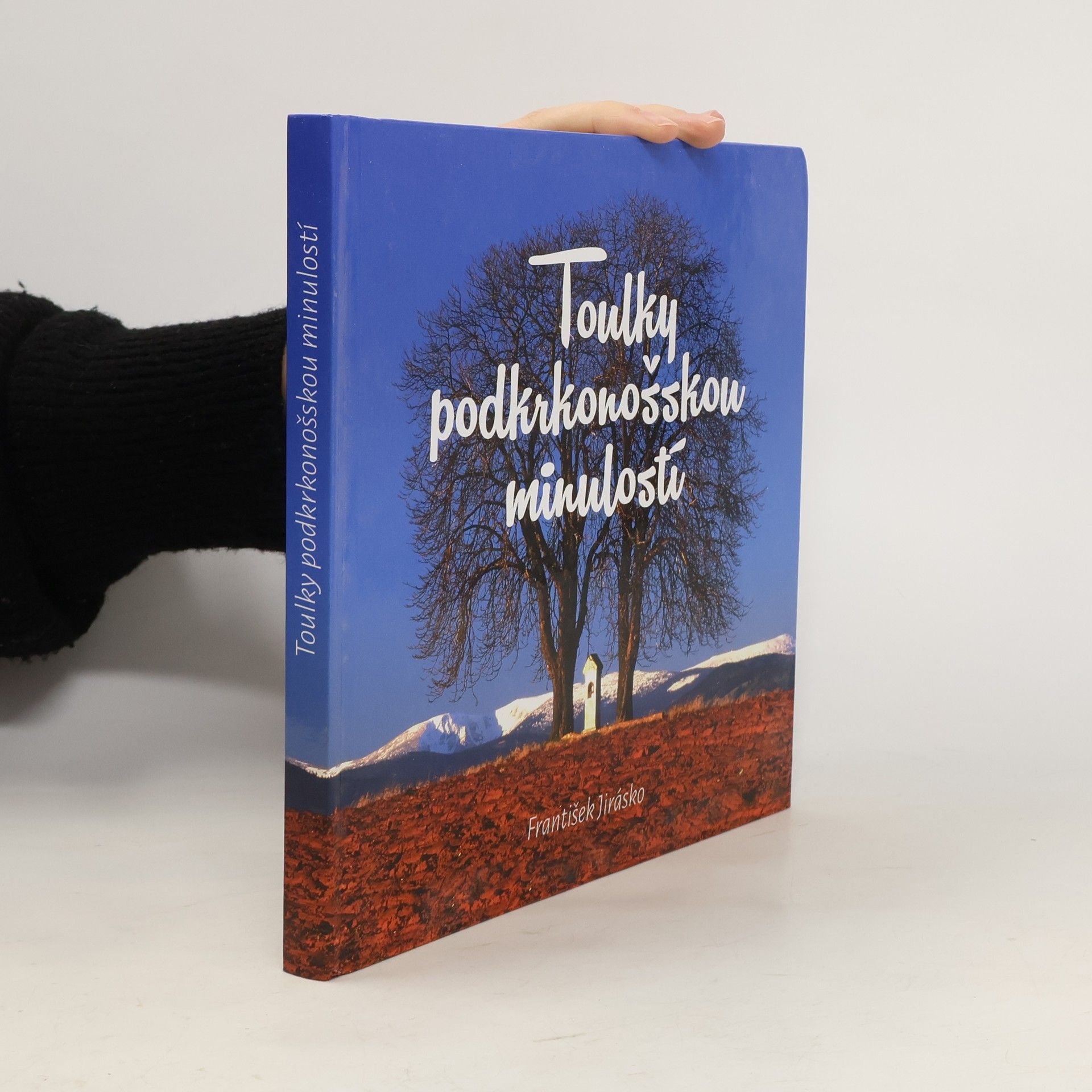 František Jirásko Toulky podkrkonošskou minulostí