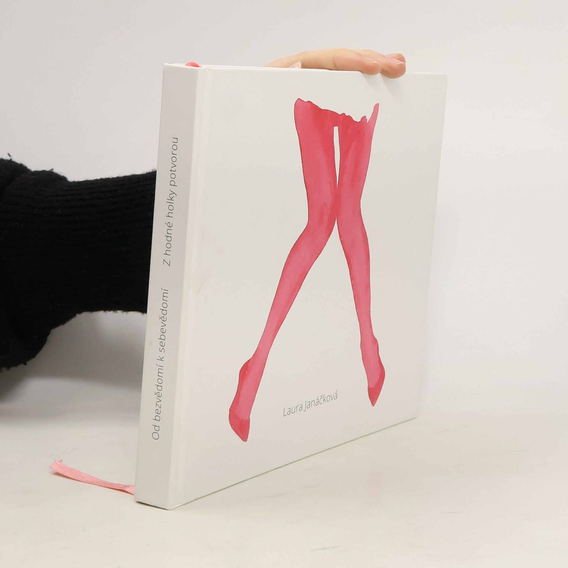 Laura Janáčková Od bezvědomí k sebevědomí : z hodné holky potvorou