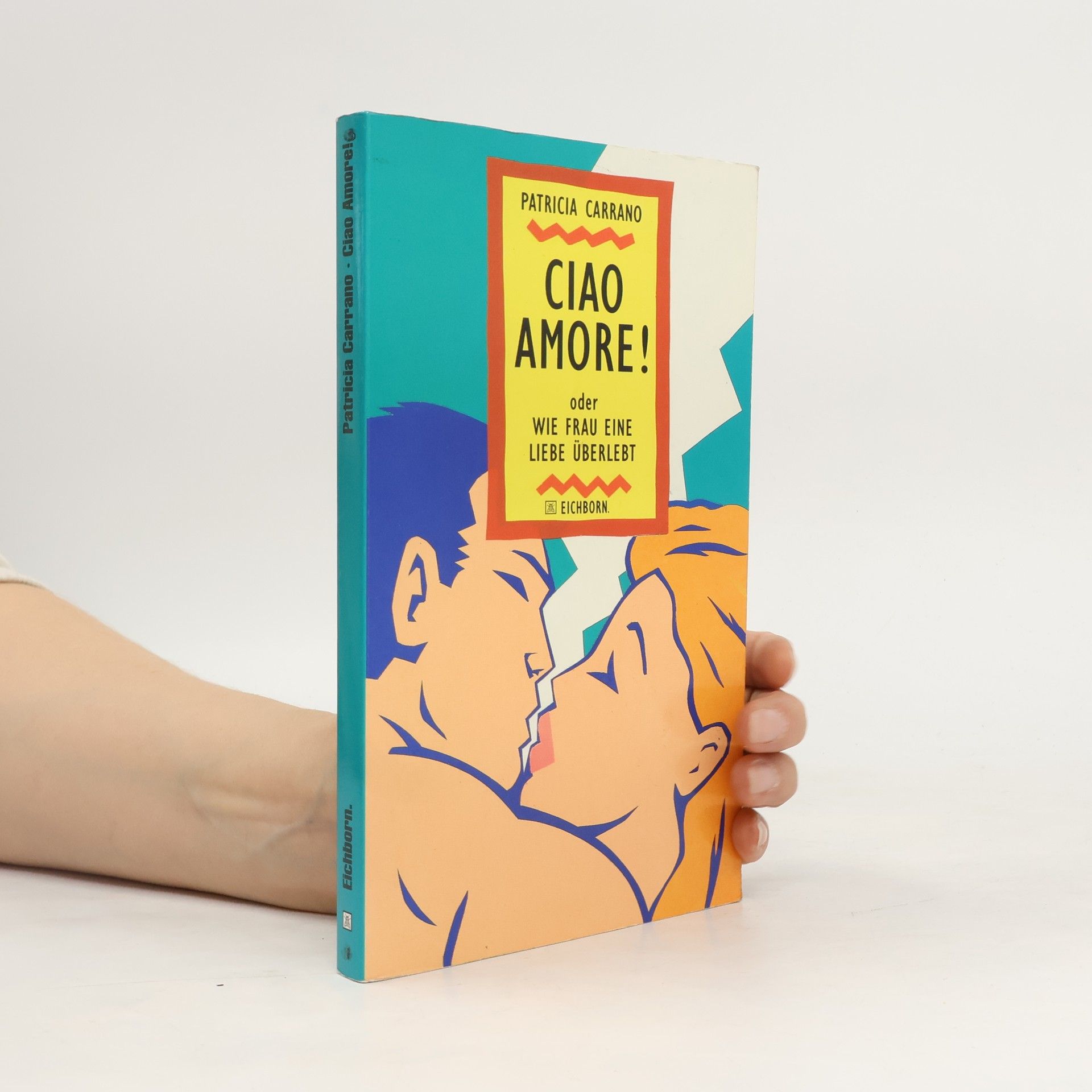 Ciao Amore!. Oder Wie frau eine Liebe überlebt