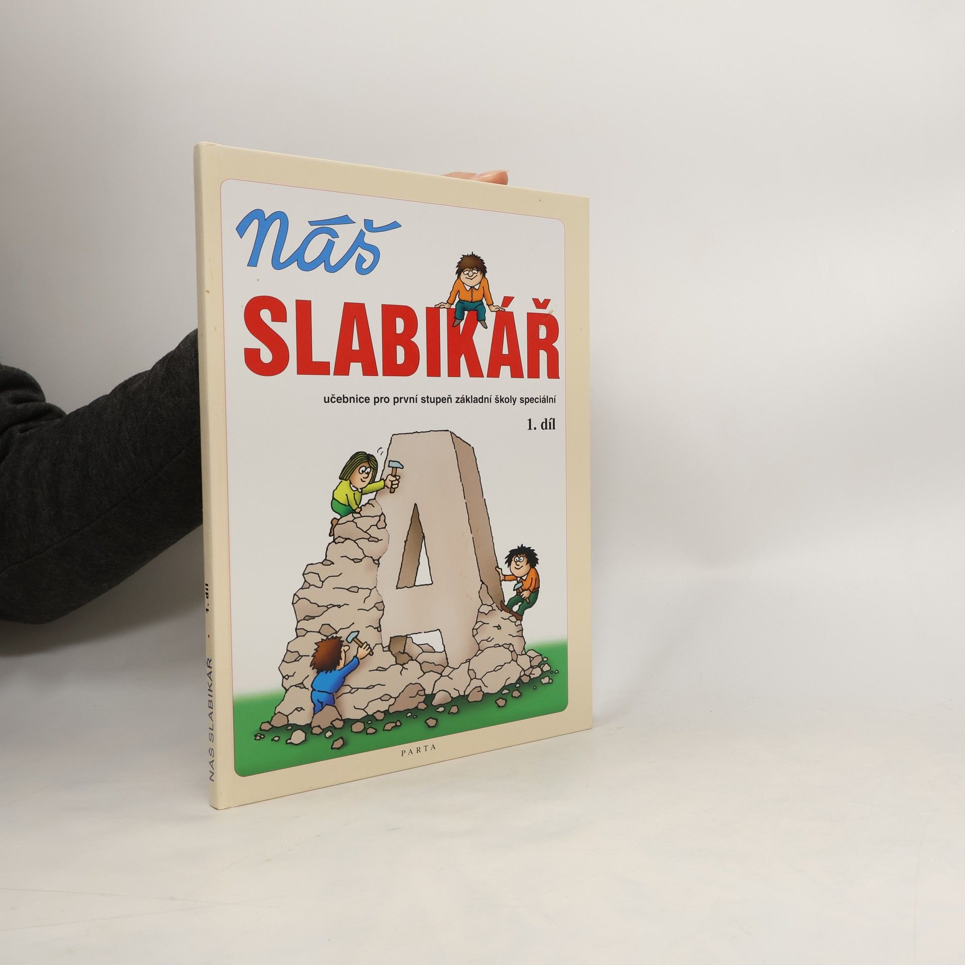 Náš slabikář : učebnice pro první stupeň základní školy speciální. 1. díl