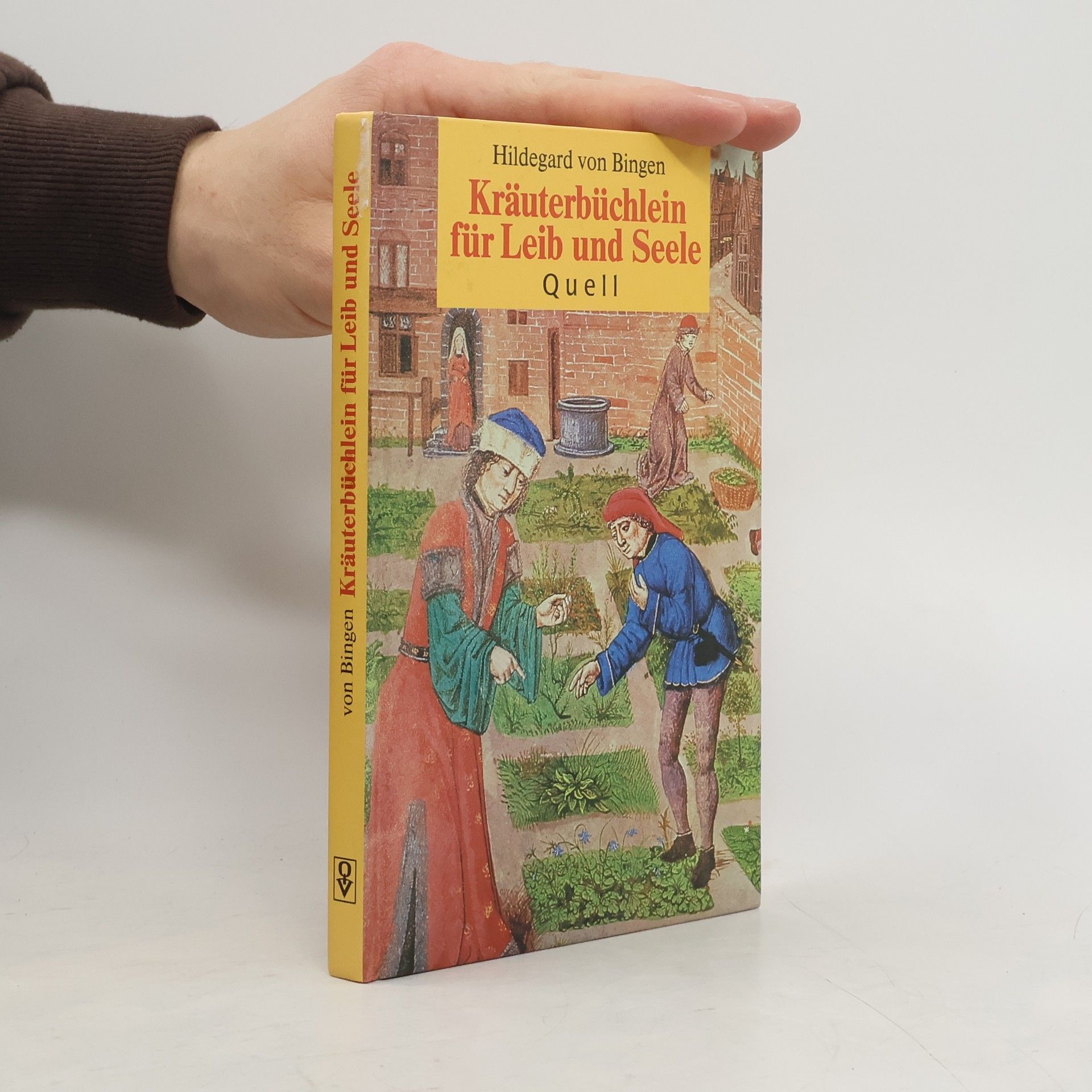 Hildegard von Bingen Kräuterbüchlein für Leib und Seele