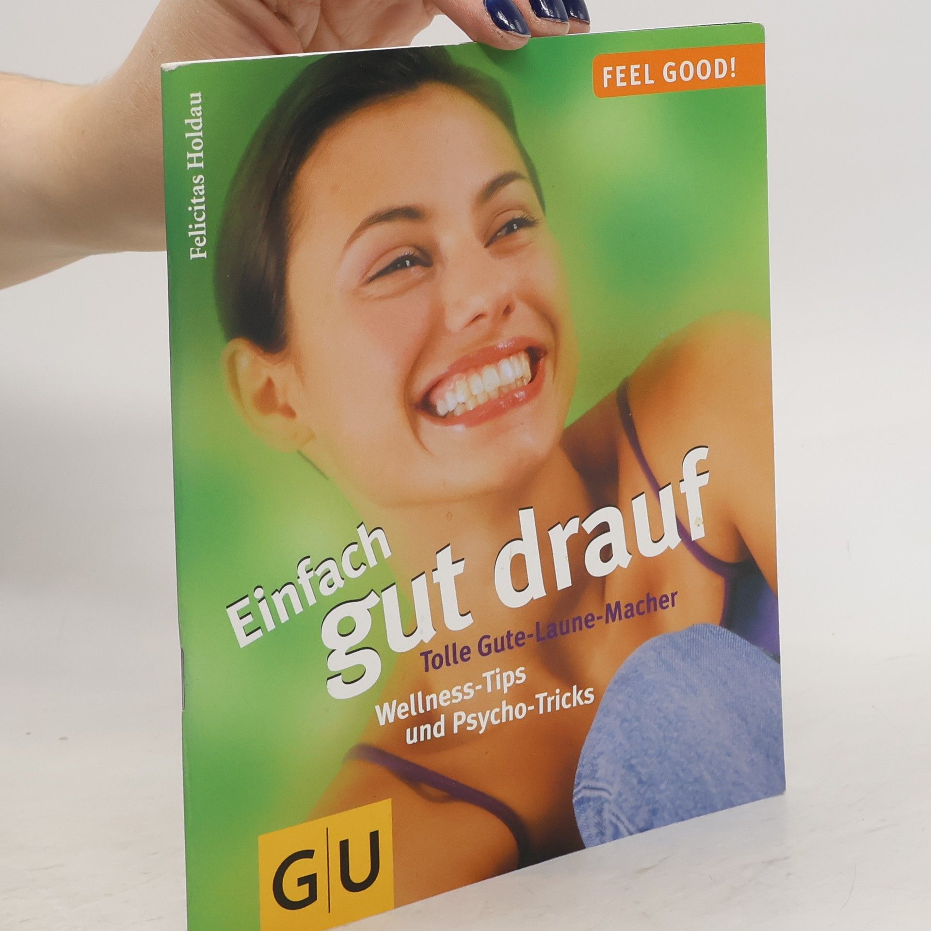 Felicitas Holdau Einfach gut drauf