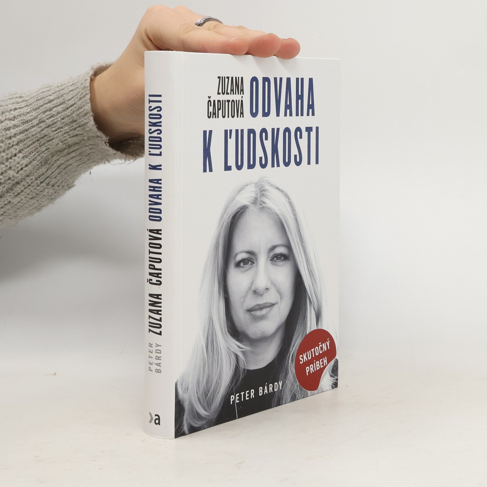 Zuzana Čaputová. Odvaha k ľudskosti