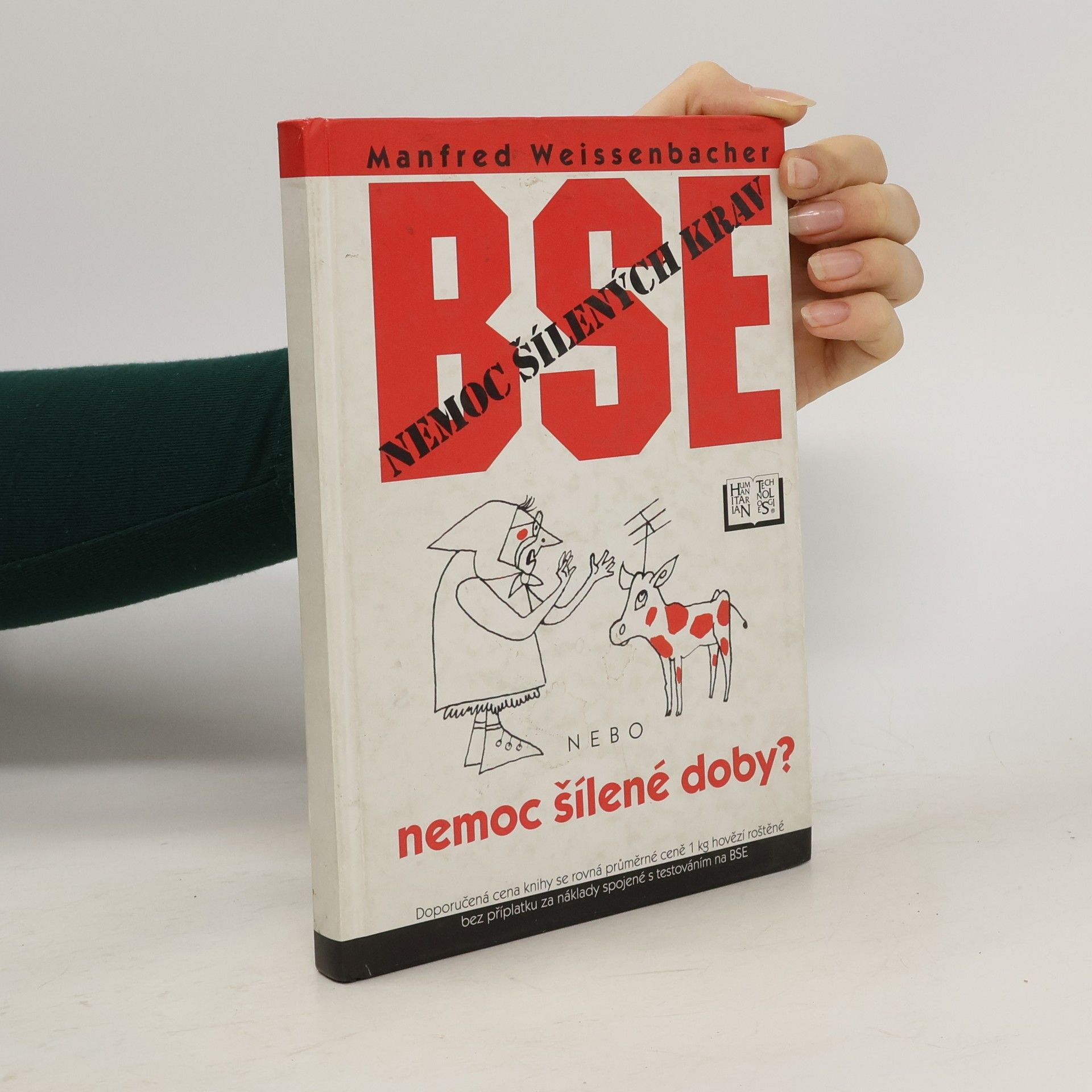 Manfred Weissenbacher BSE : nemoc šílených krav nebo nemoc šílené doby