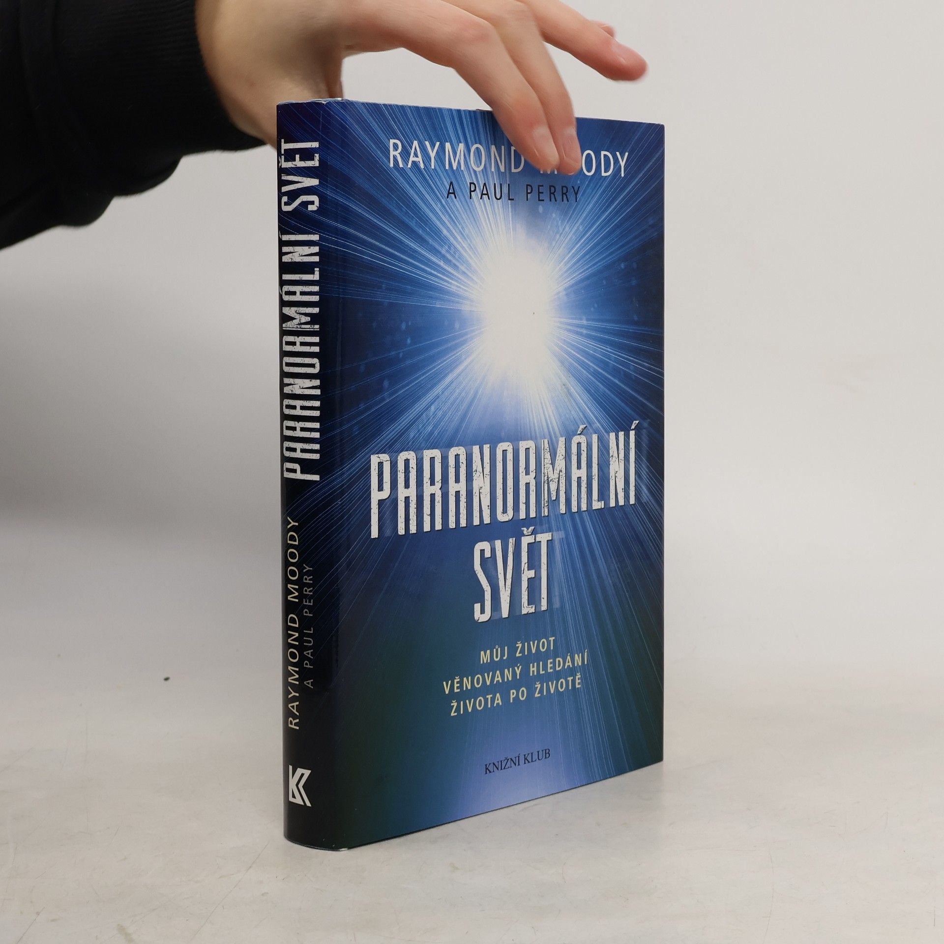 Raymond Moody Paranormální svět: Můj život věnovaný hledání života po životě
